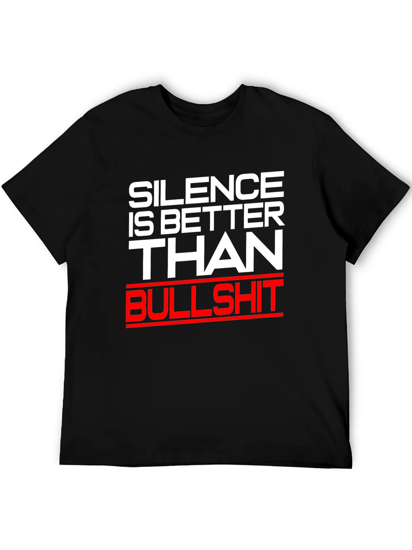 Silence is Better Than Bullshit Graphic Tee