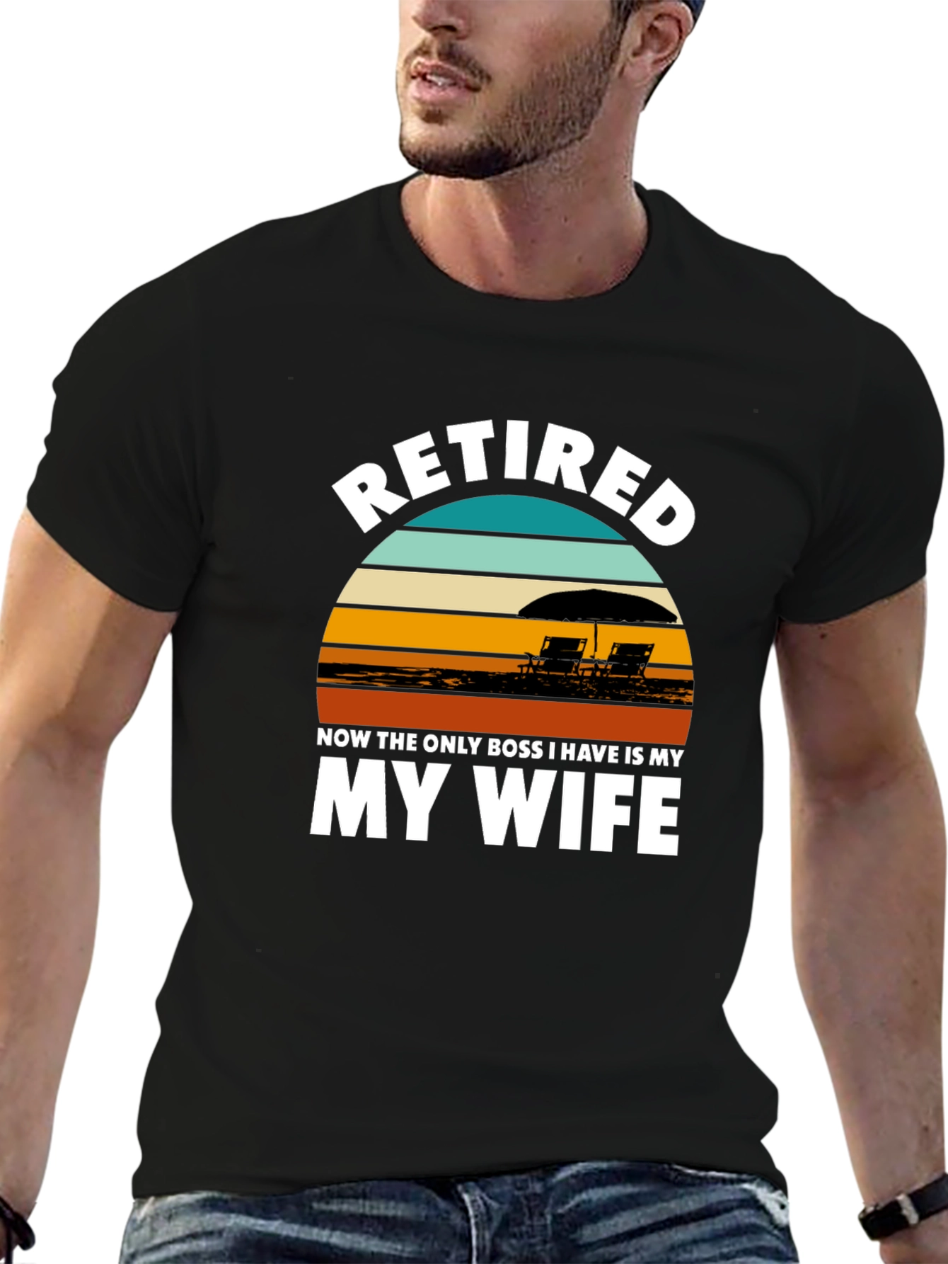 Retired My Wife is My Boss Graphic T-Shirt