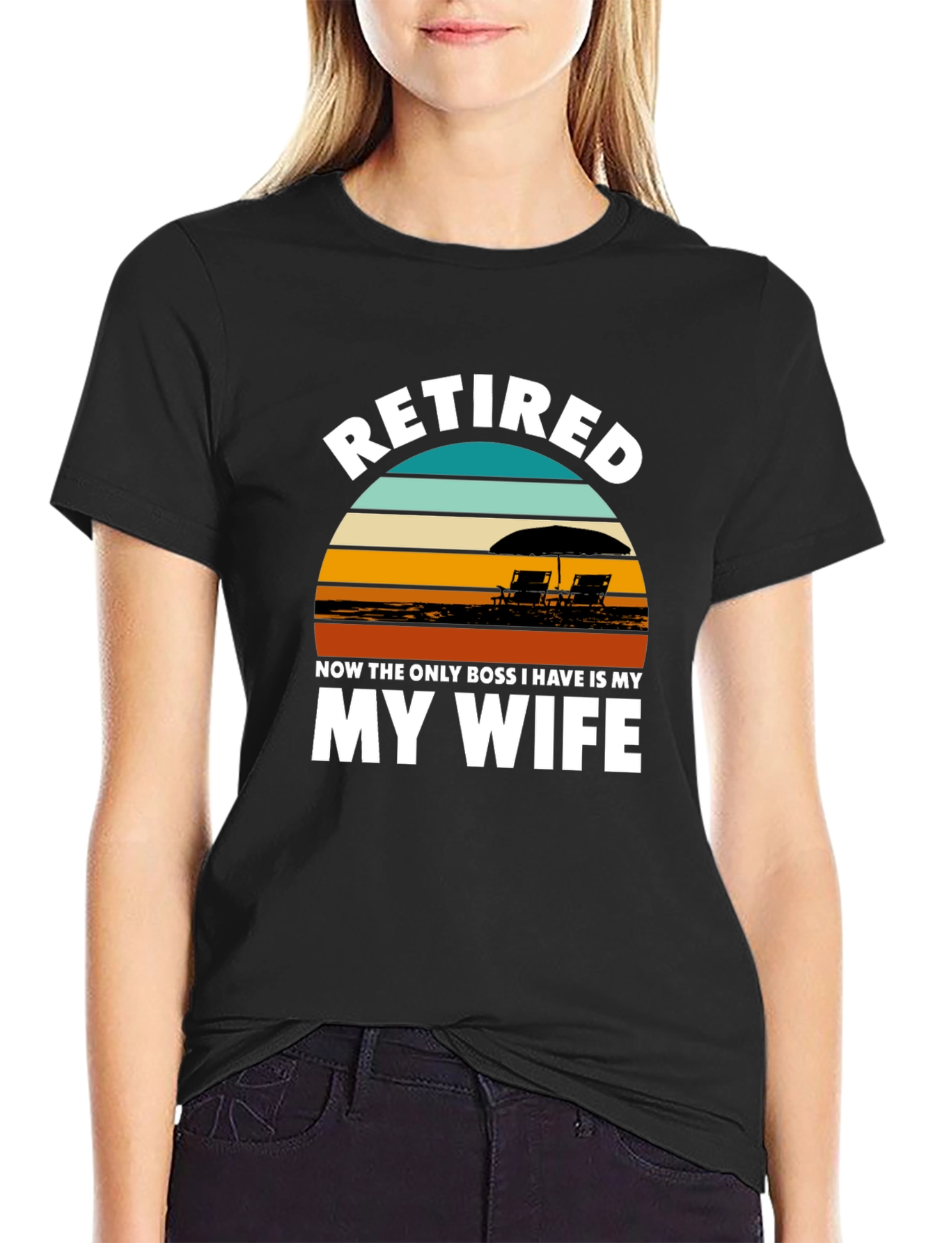 Retired My Wife is My Boss Graphic T-Shirt
