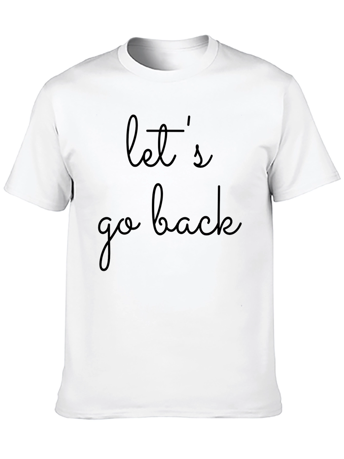 Lets Go Back Graphic T-Shirt
