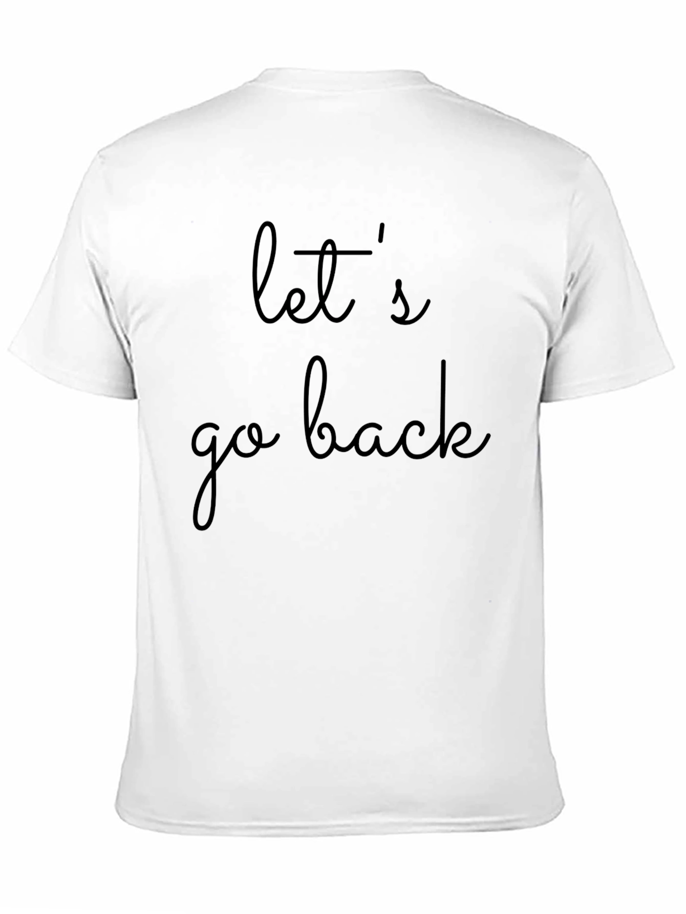 Lets Go Back Graphic T-Shirt