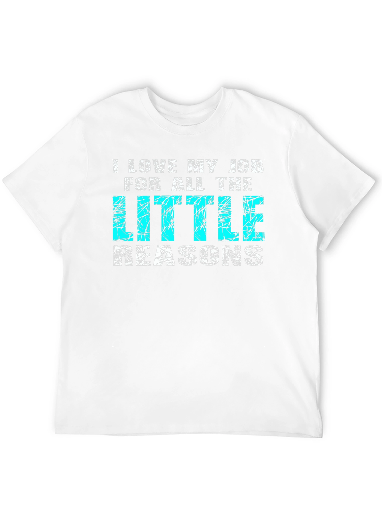 I Love My Job T-Shirt