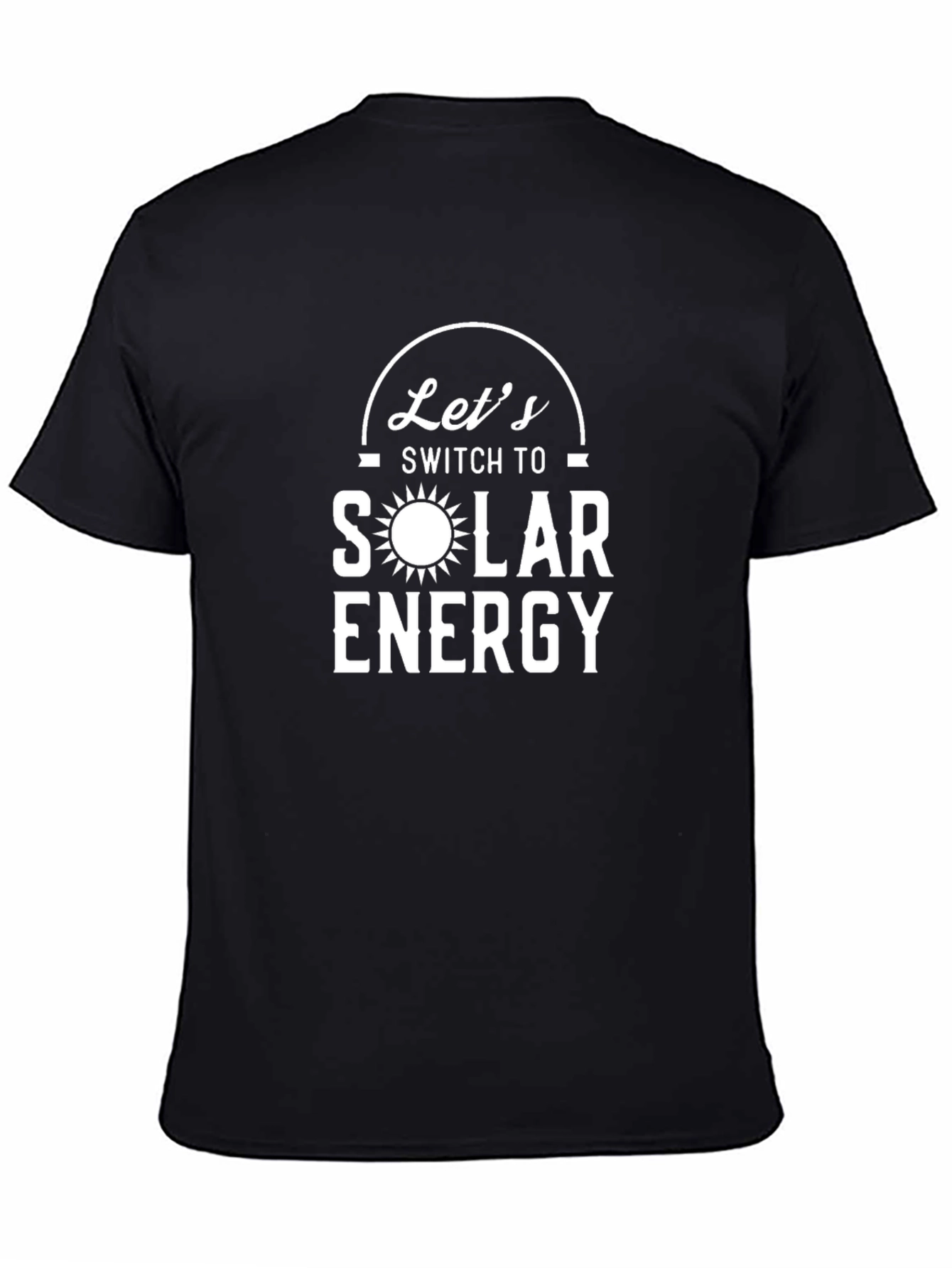 Lets Switch to Solar Energy Graphic Tee