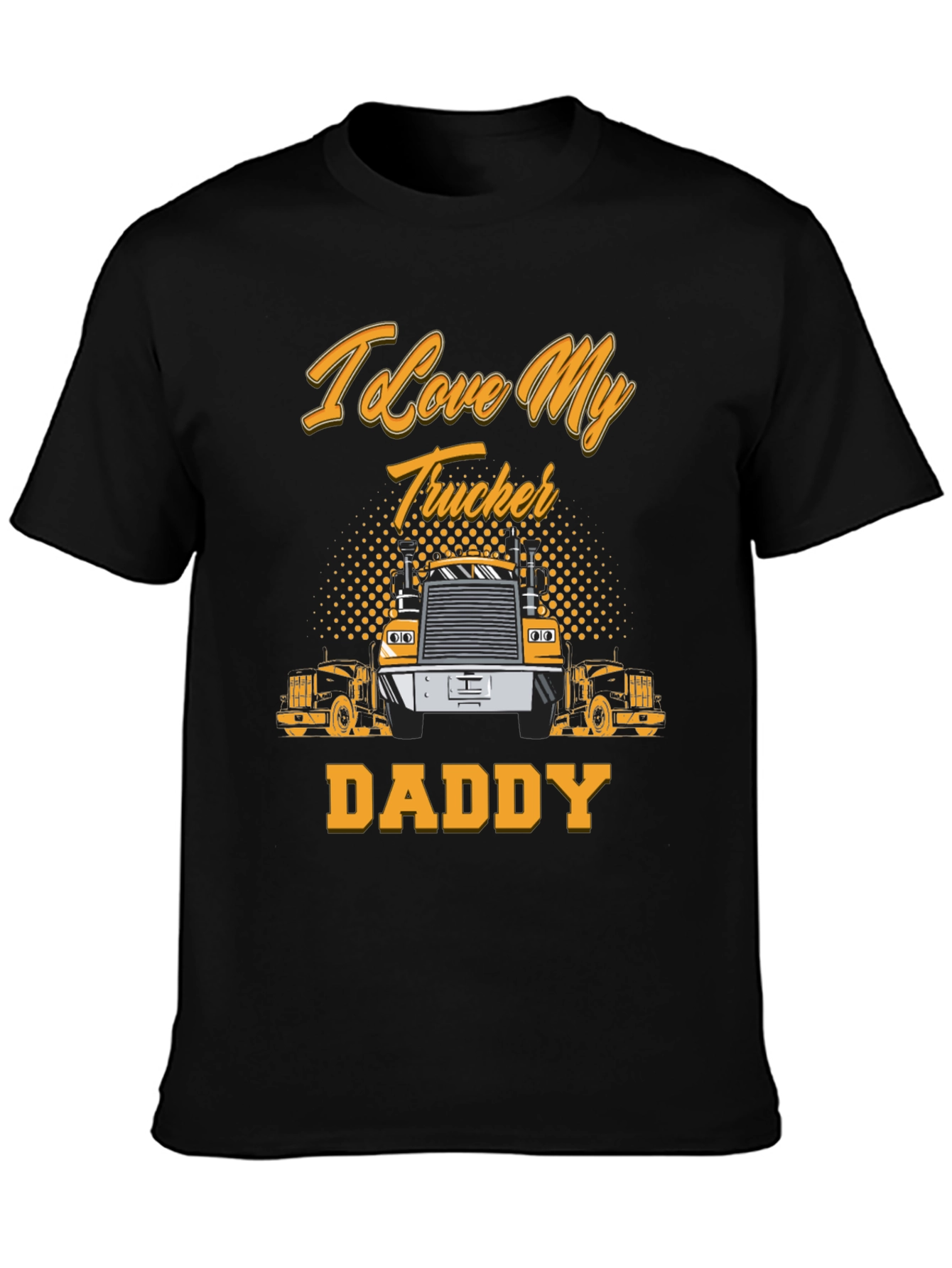 I Love My Trucker Daddy T-Shirt