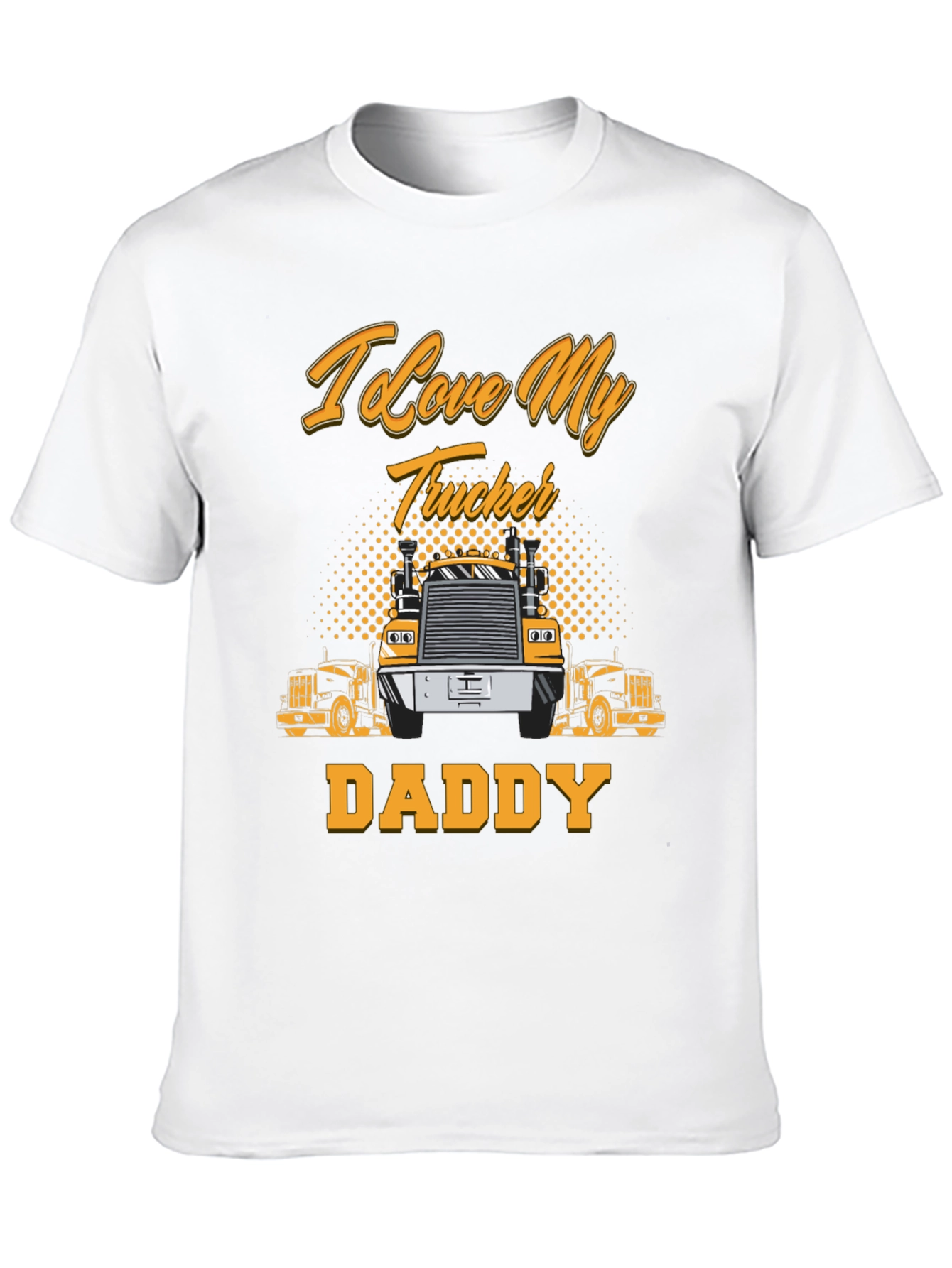 I Love My Trucker Daddy T-Shirt