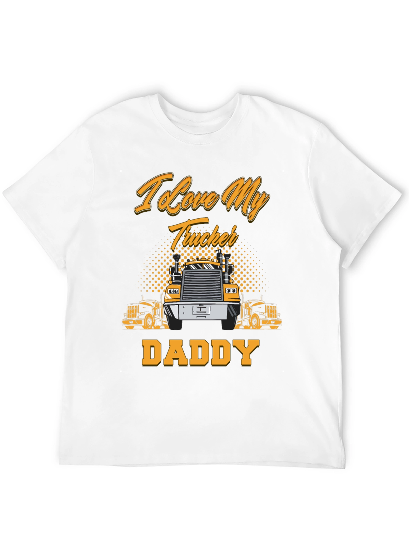 I Love My Trucker Daddy T-Shirt