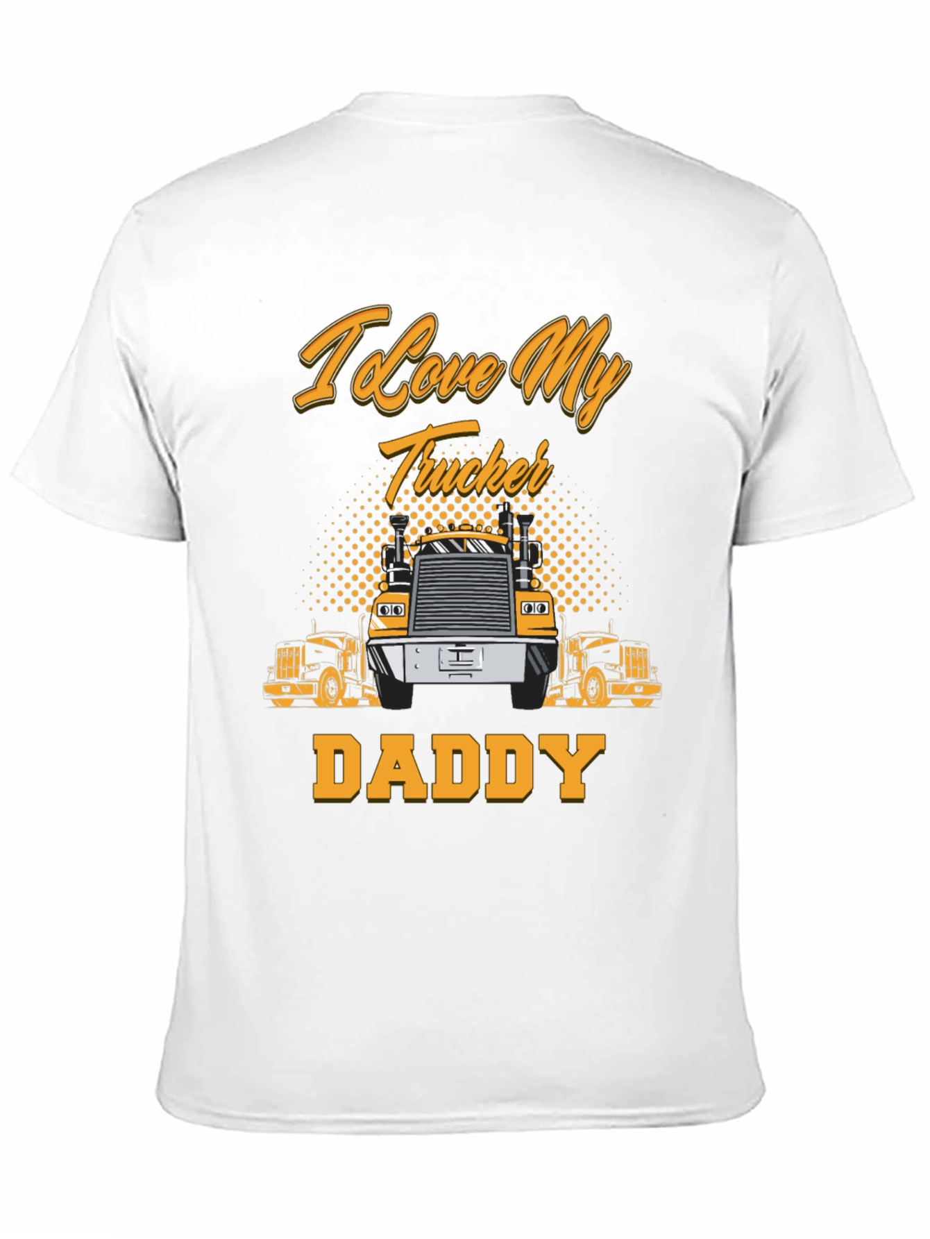 I Love My Trucker Daddy T-Shirt