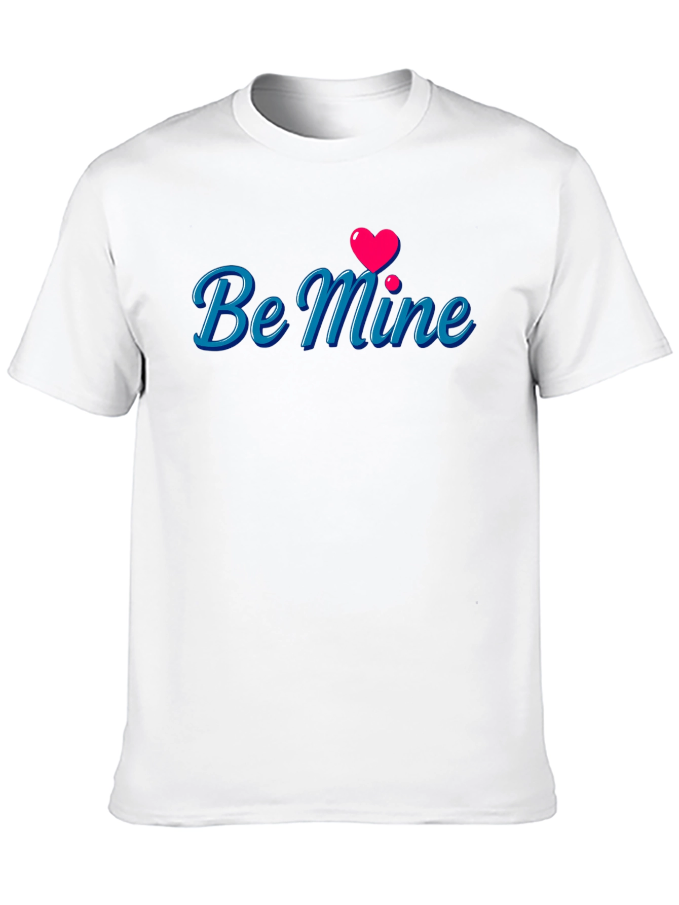 Be Mine T-Shirt - Romantic Valentines Day Tee
