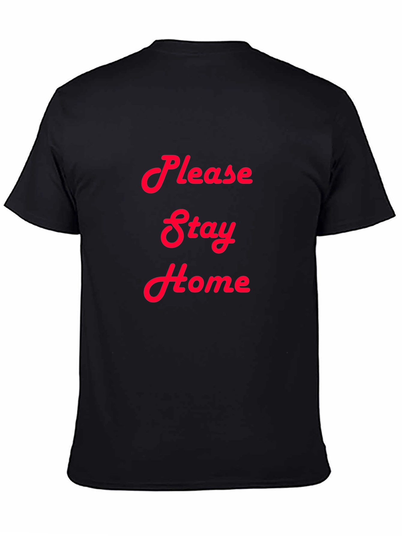 Please Stay Home Graphic T-Shirt - Black Cotton Tee