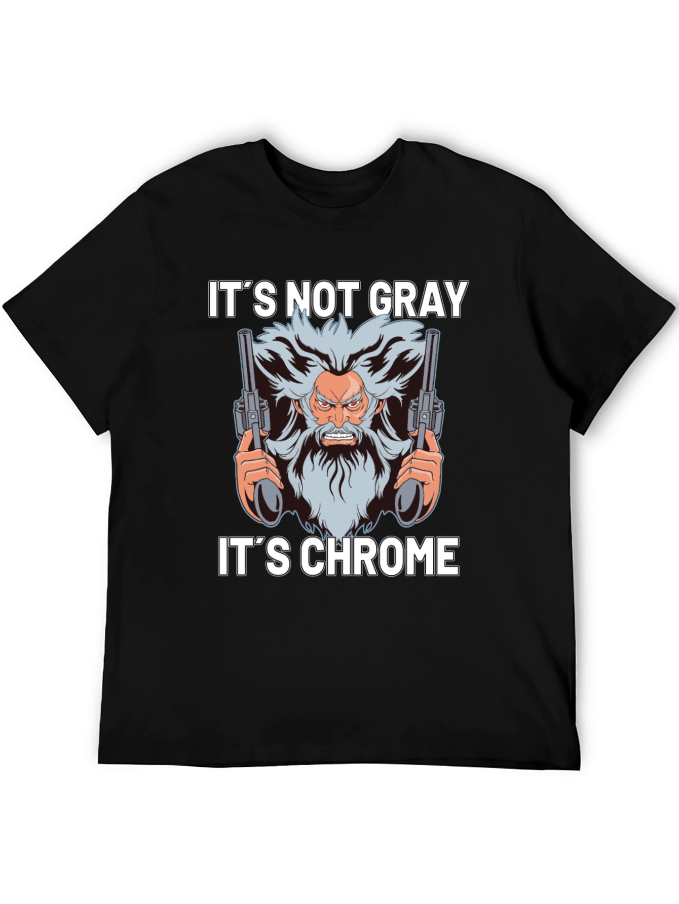 Its Not Gray Its Chrome T-Shirt