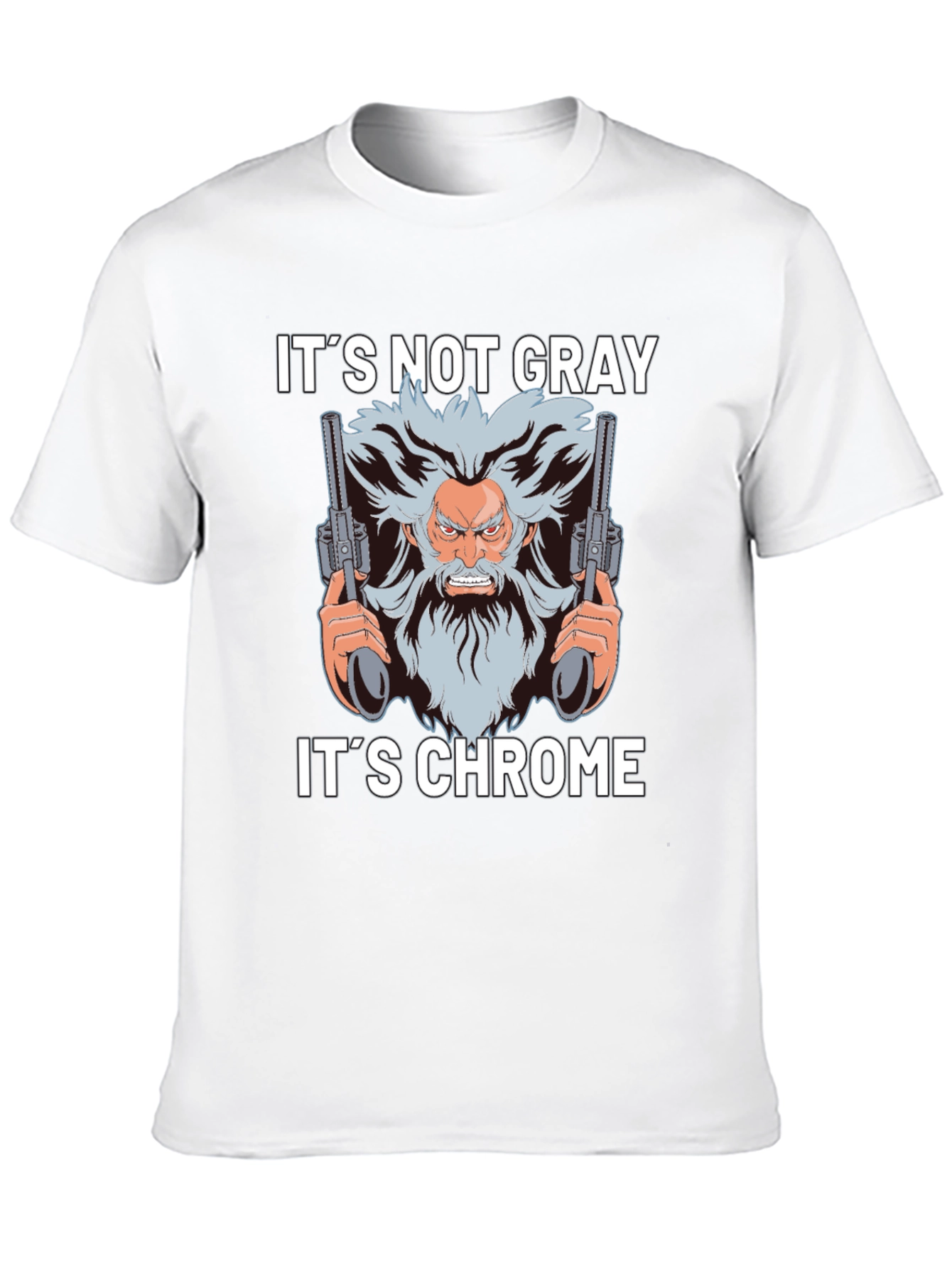 Its Not Gray Its Chrome T-Shirt