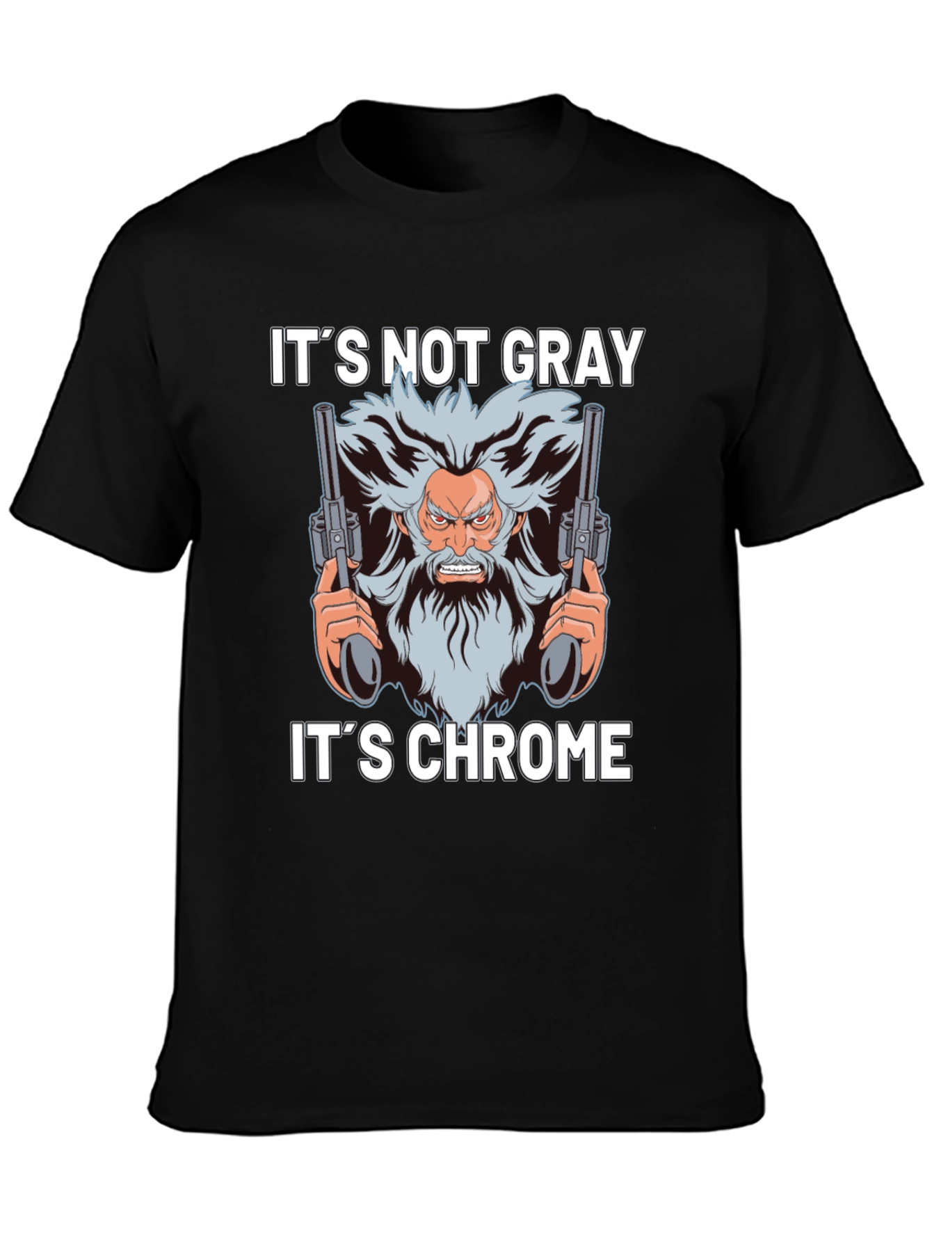 Its Not Gray Its Chrome T-Shirt