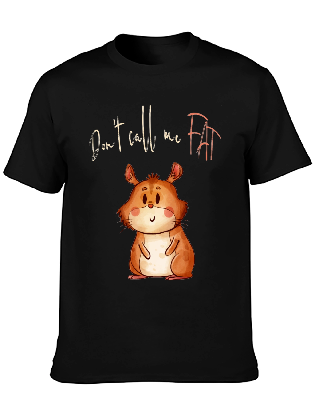 Funny Hamster T-Shirt - Dont Call Me Fat!
