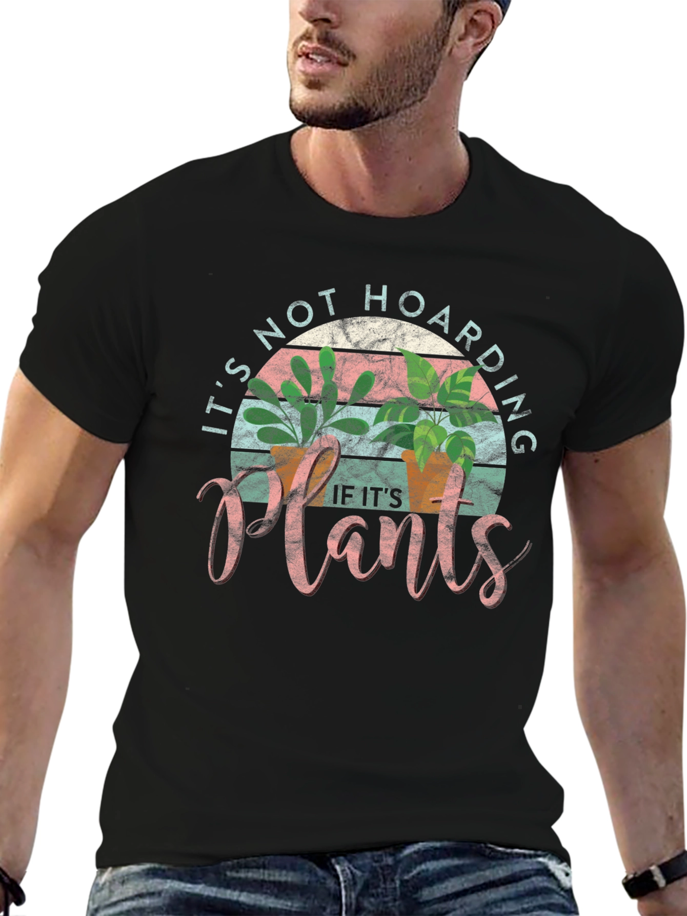 Plant Lover T-Shirt: Its Not Hoarding