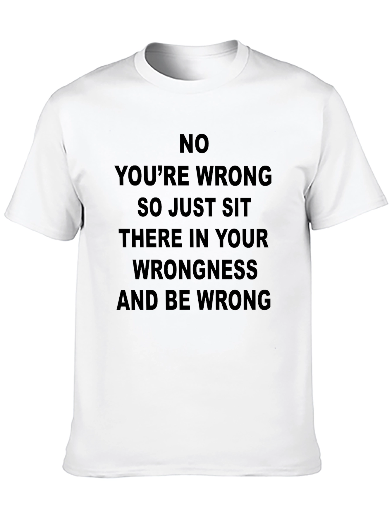 Funny Youre Wrong Graphic T-Shirt