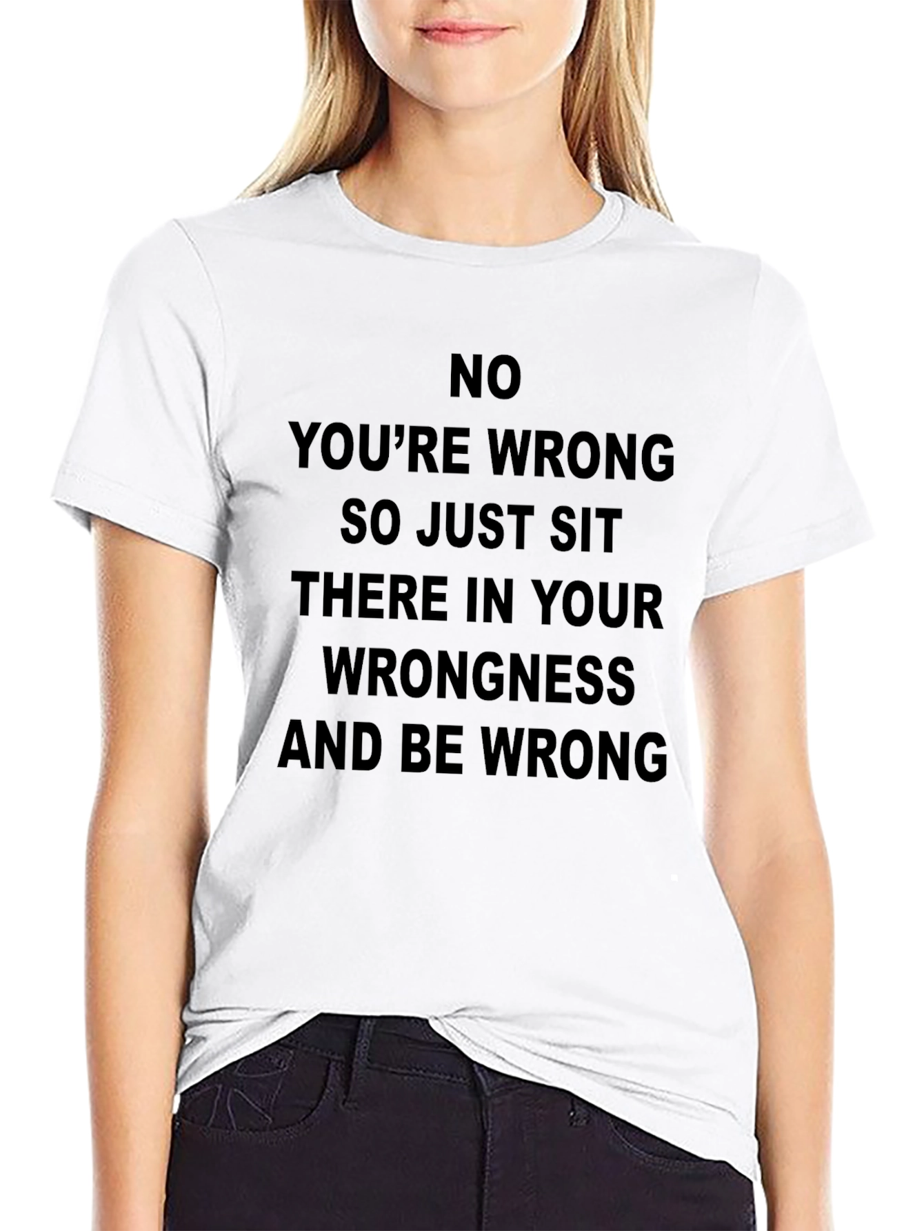 Funny Youre Wrong Graphic T-Shirt