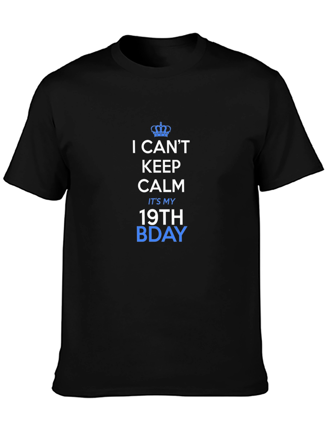 I Cant Keep Calm 19th Bday T-Shirt