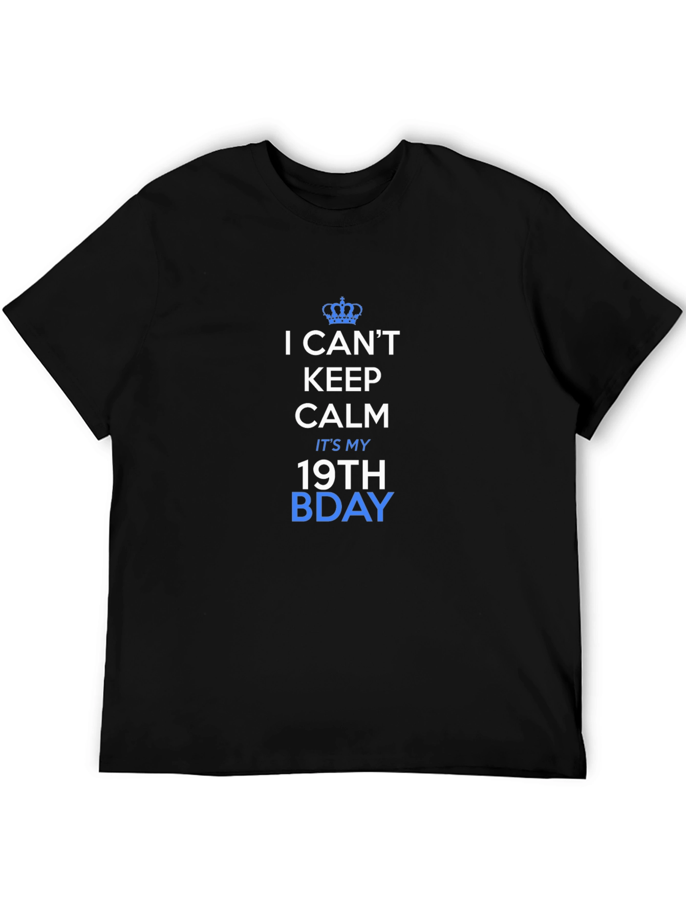 I Cant Keep Calm 19th Bday T-Shirt