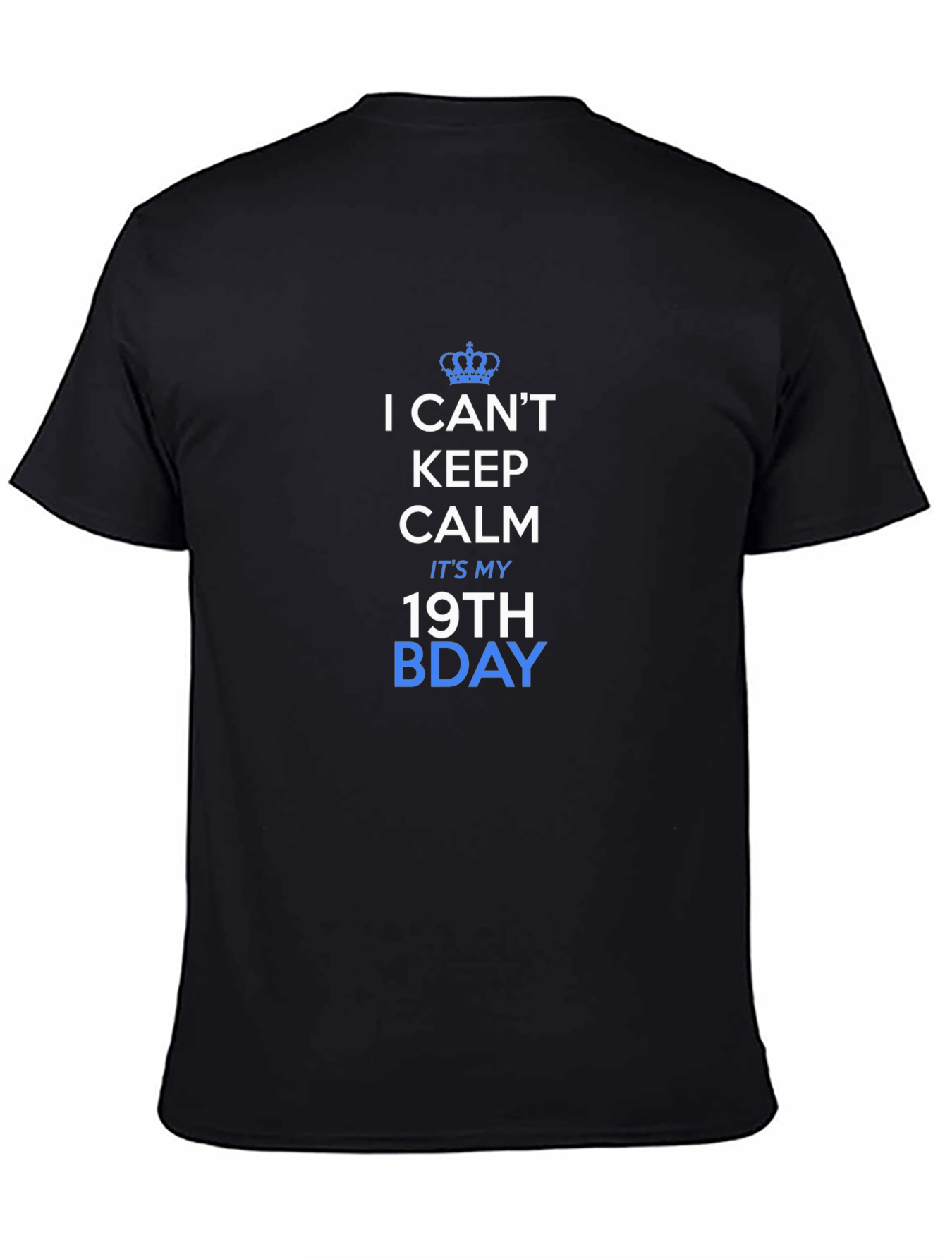 I Cant Keep Calm 19th Bday T-Shirt