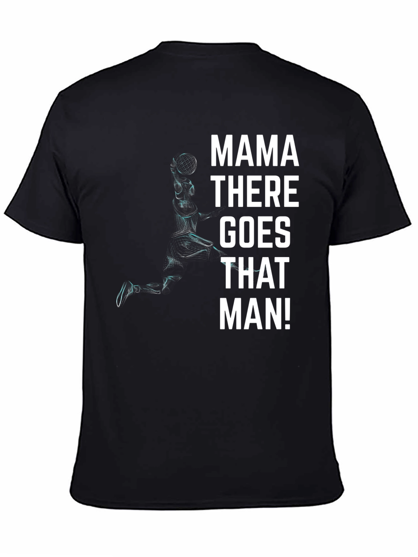 Mama There Goes That Man! Black T-Shirt