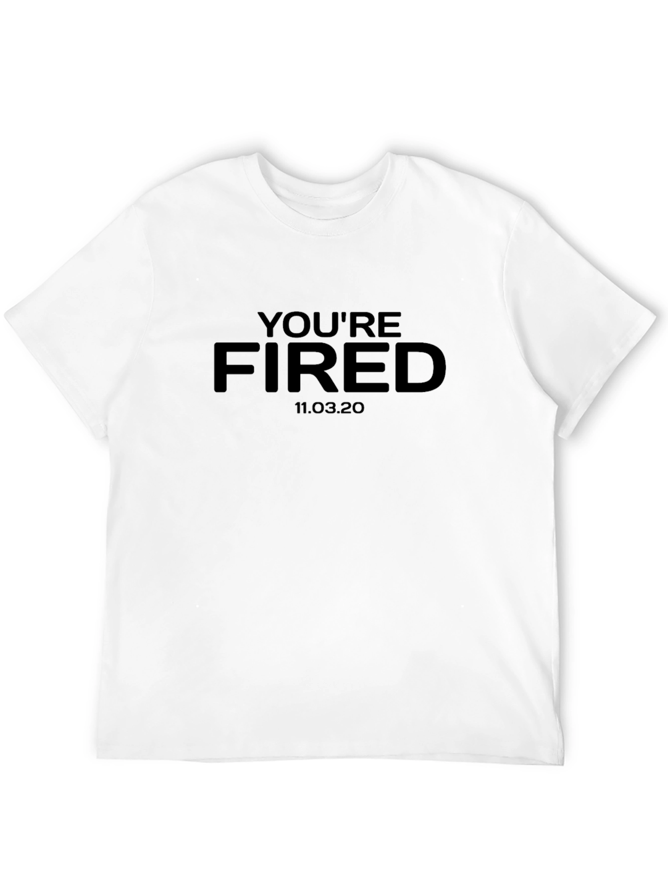 Youre Fired T-Shirt - Election 2020