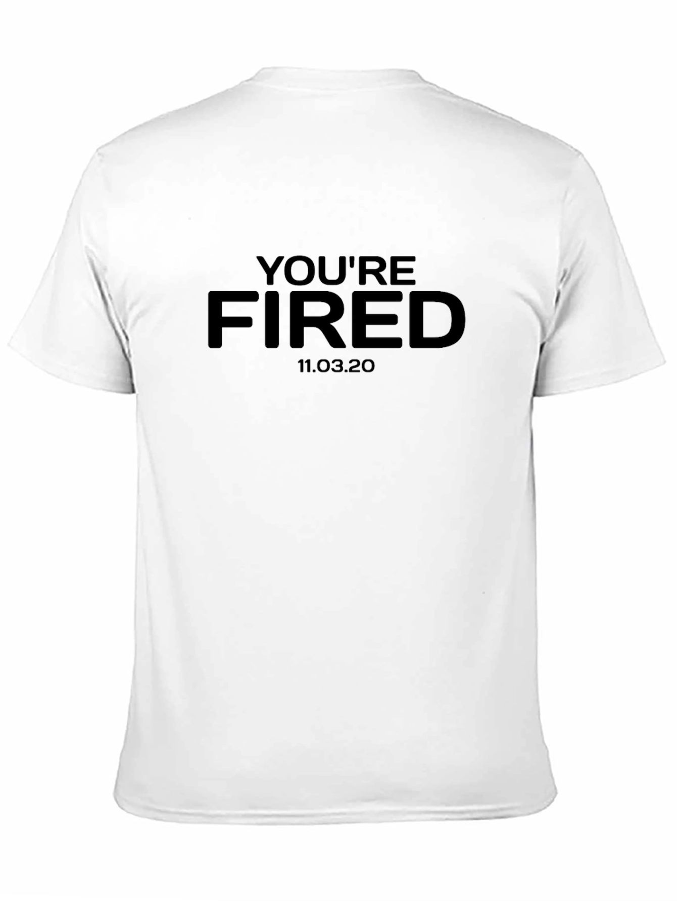 Youre Fired T-Shirt - Election 2020