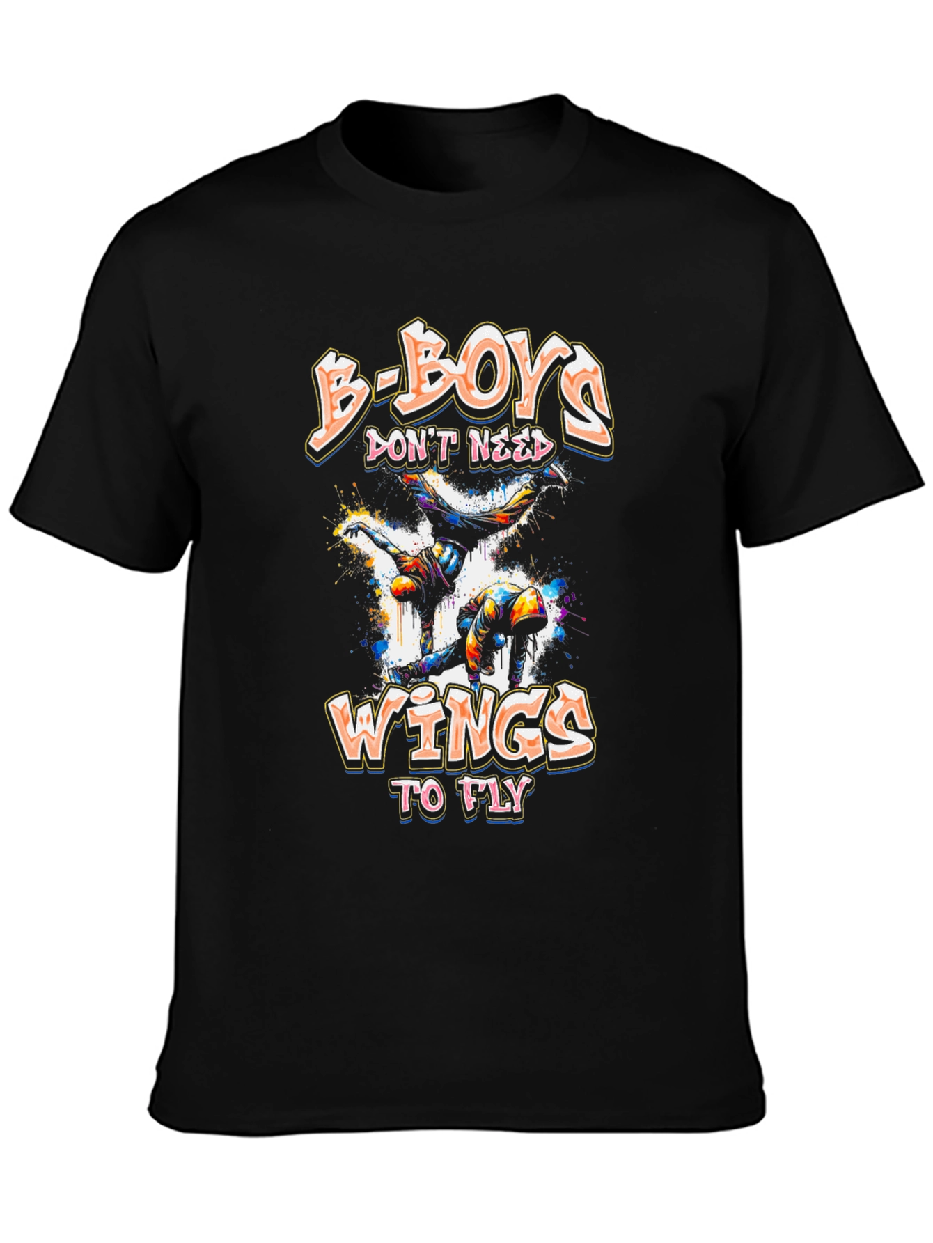 B-Boys Dont Need Wings to Fly Graphic Tee