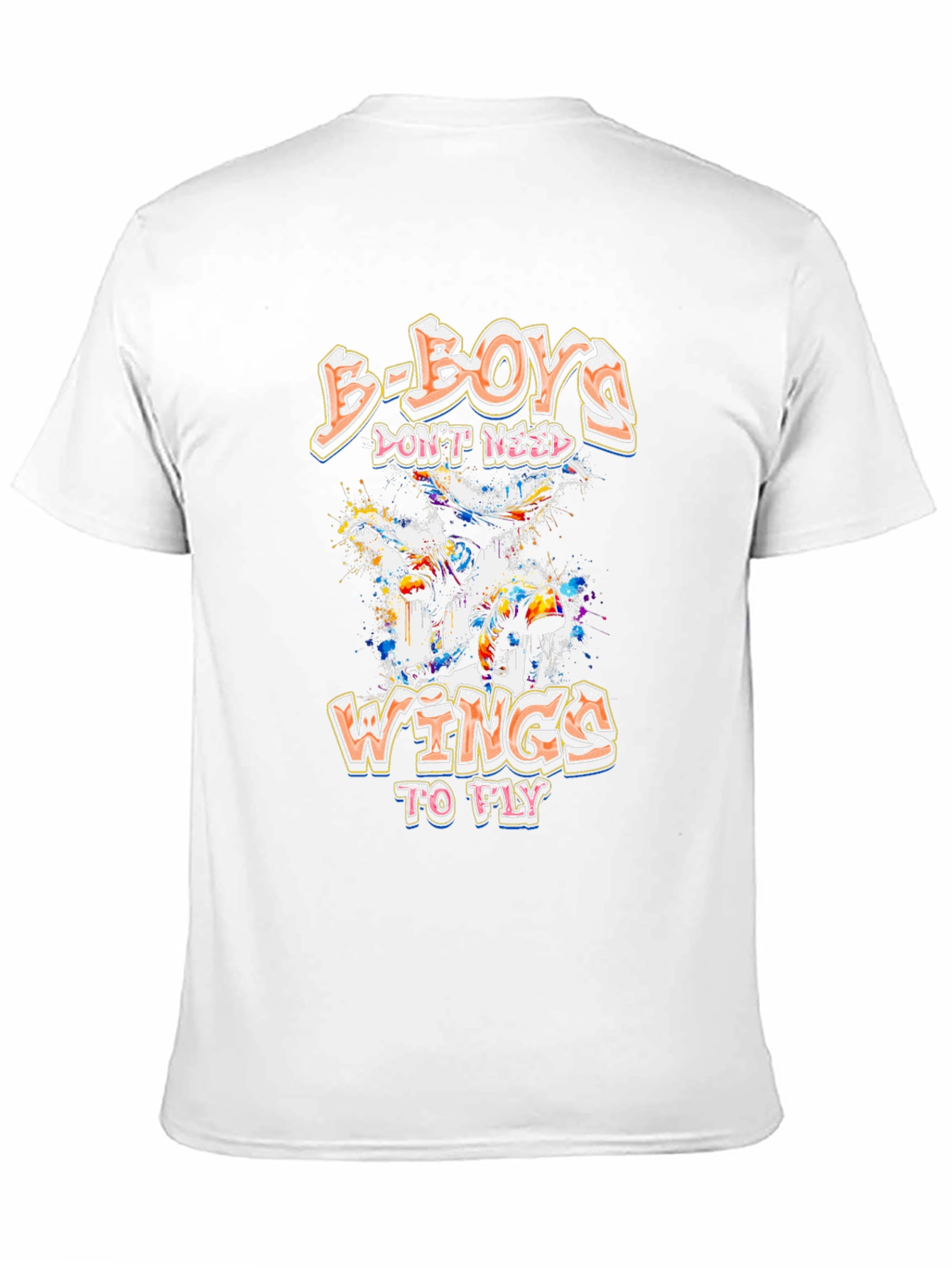 B-Boys Dont Need Wings to Fly Graphic Tee