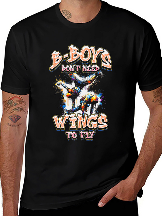 B-Boys Dont Need Wings to Fly Graphic Tee