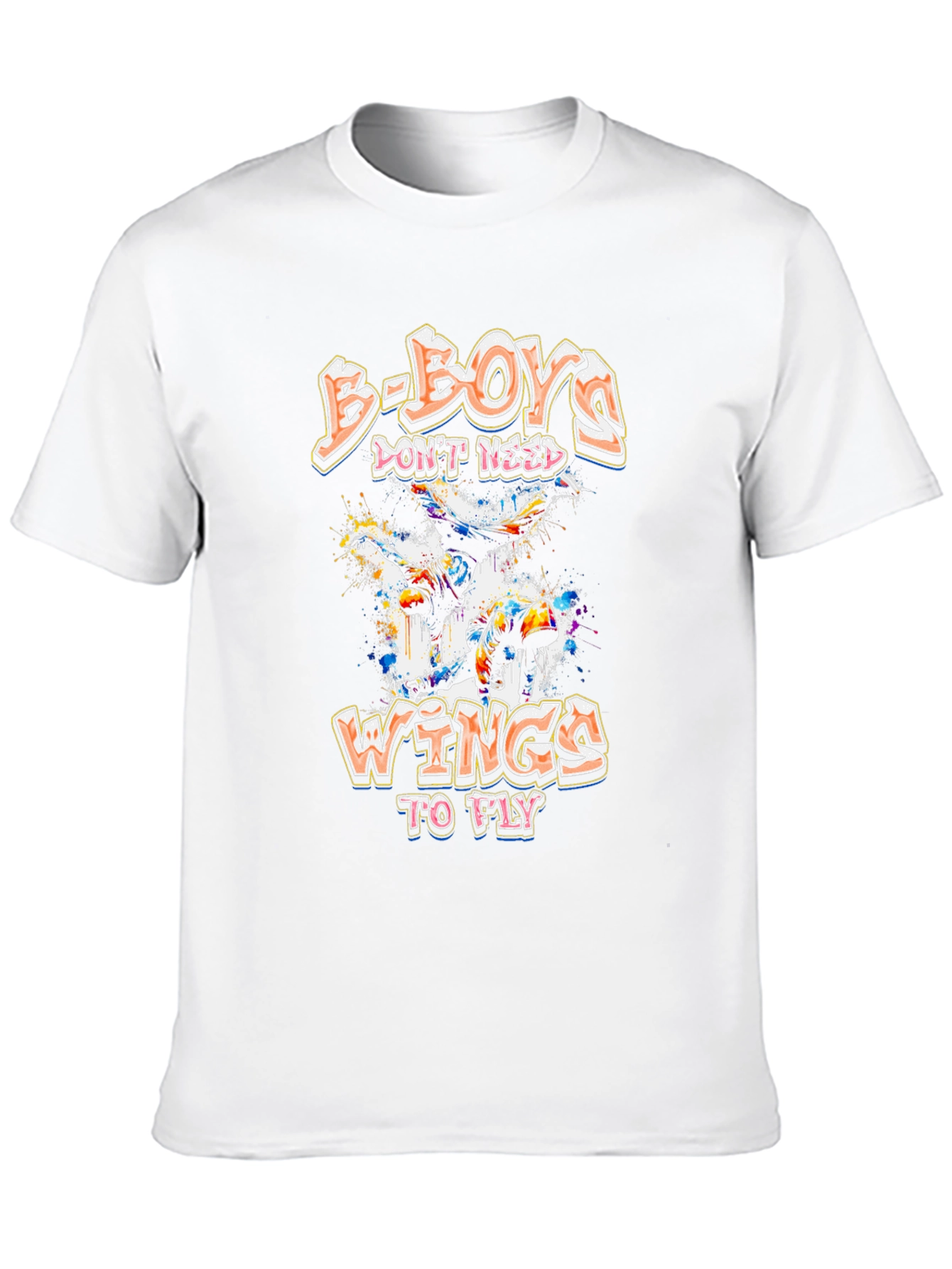 B-Boys Dont Need Wings to Fly Graphic Tee