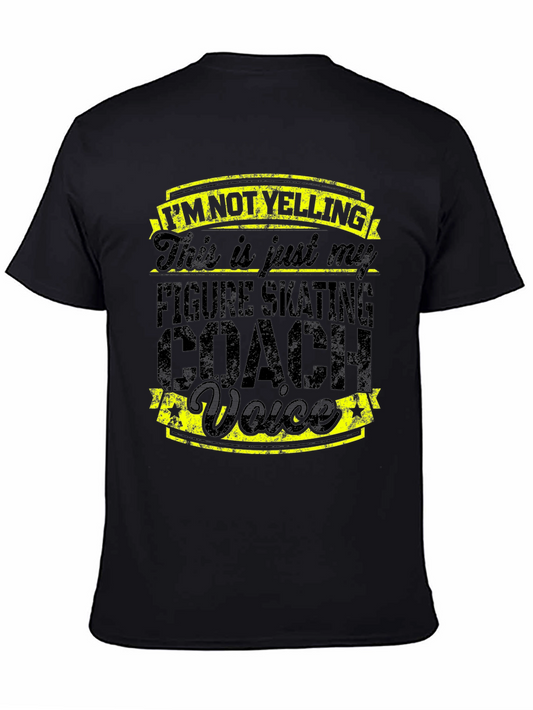 Figure Skating Coach T-Shirt - Im Not Yelling Voice