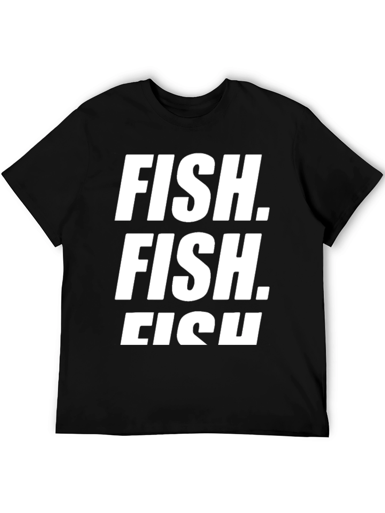 FISH. T-Shirt - Funny Sarcastic Graphic Tee