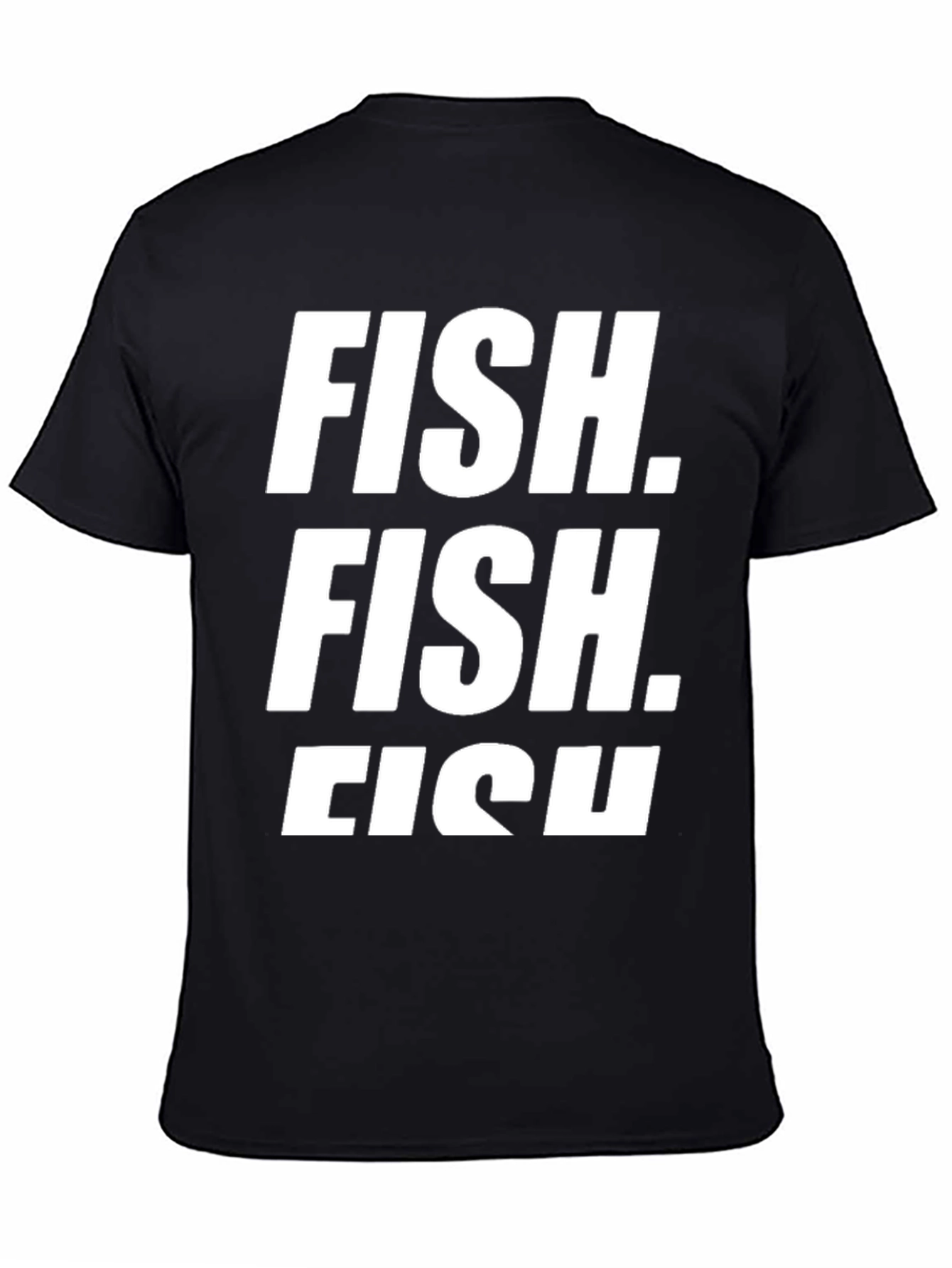FISH. T-Shirt - Funny Sarcastic Graphic Tee