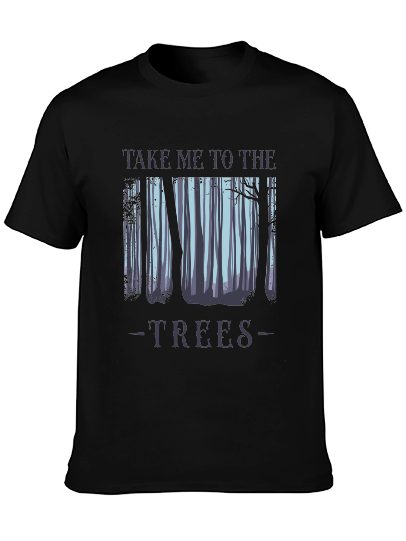Take Me To The Trees Black T-Shirt