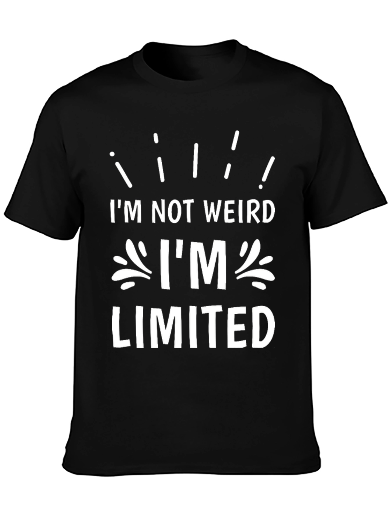 Im Not Weird Im Limited T-Shirt