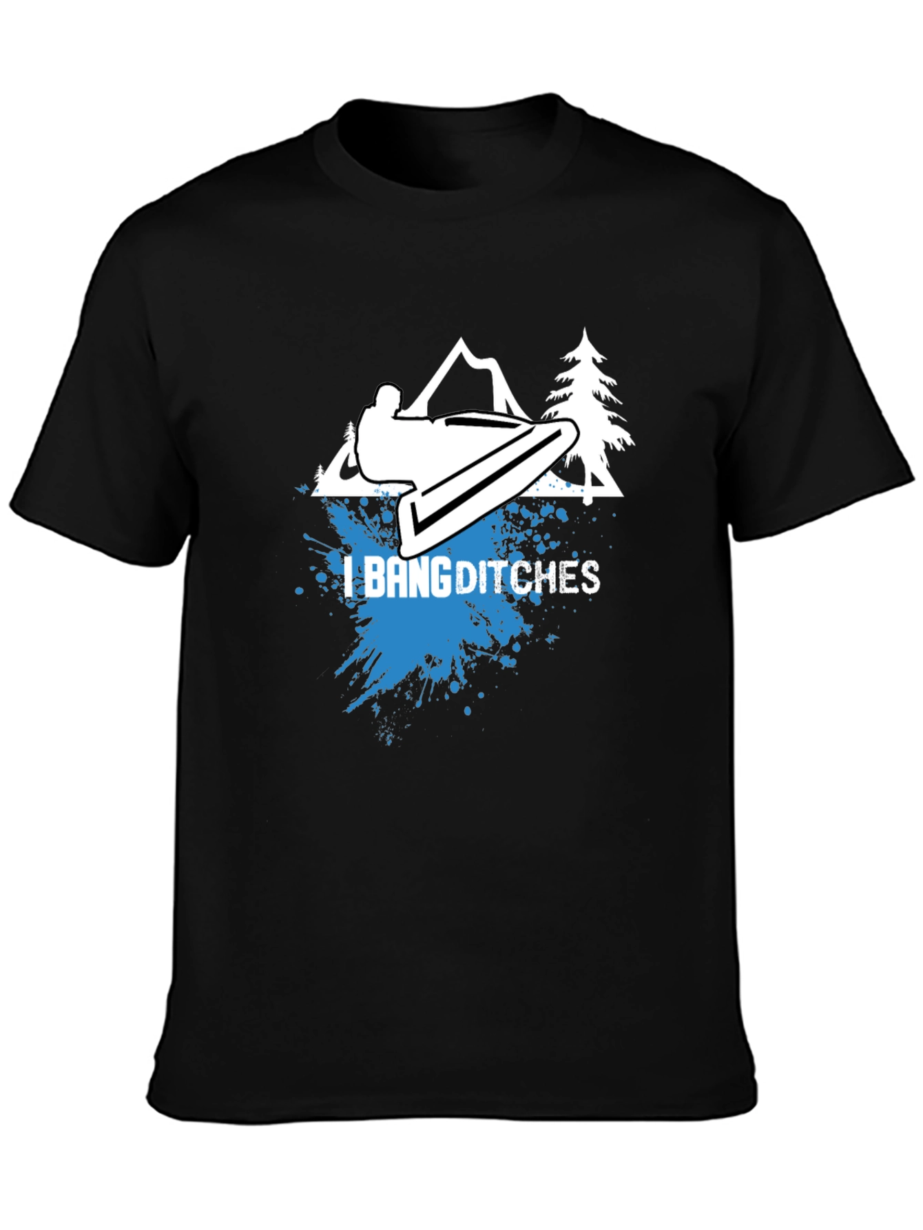 I Bang Ditches Graphic Tee