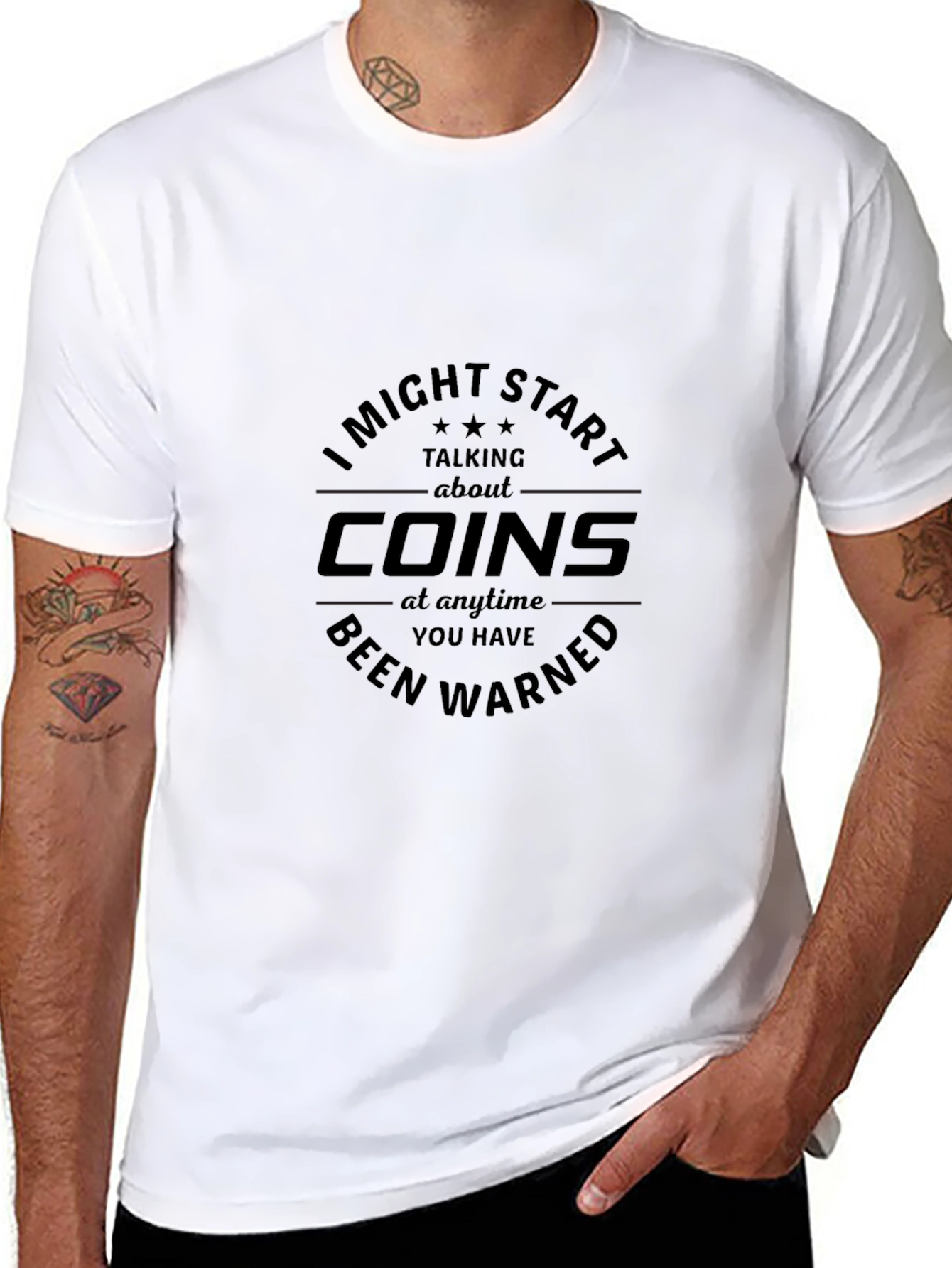 I Might Start Talking About Coins - Funny T-Shirt