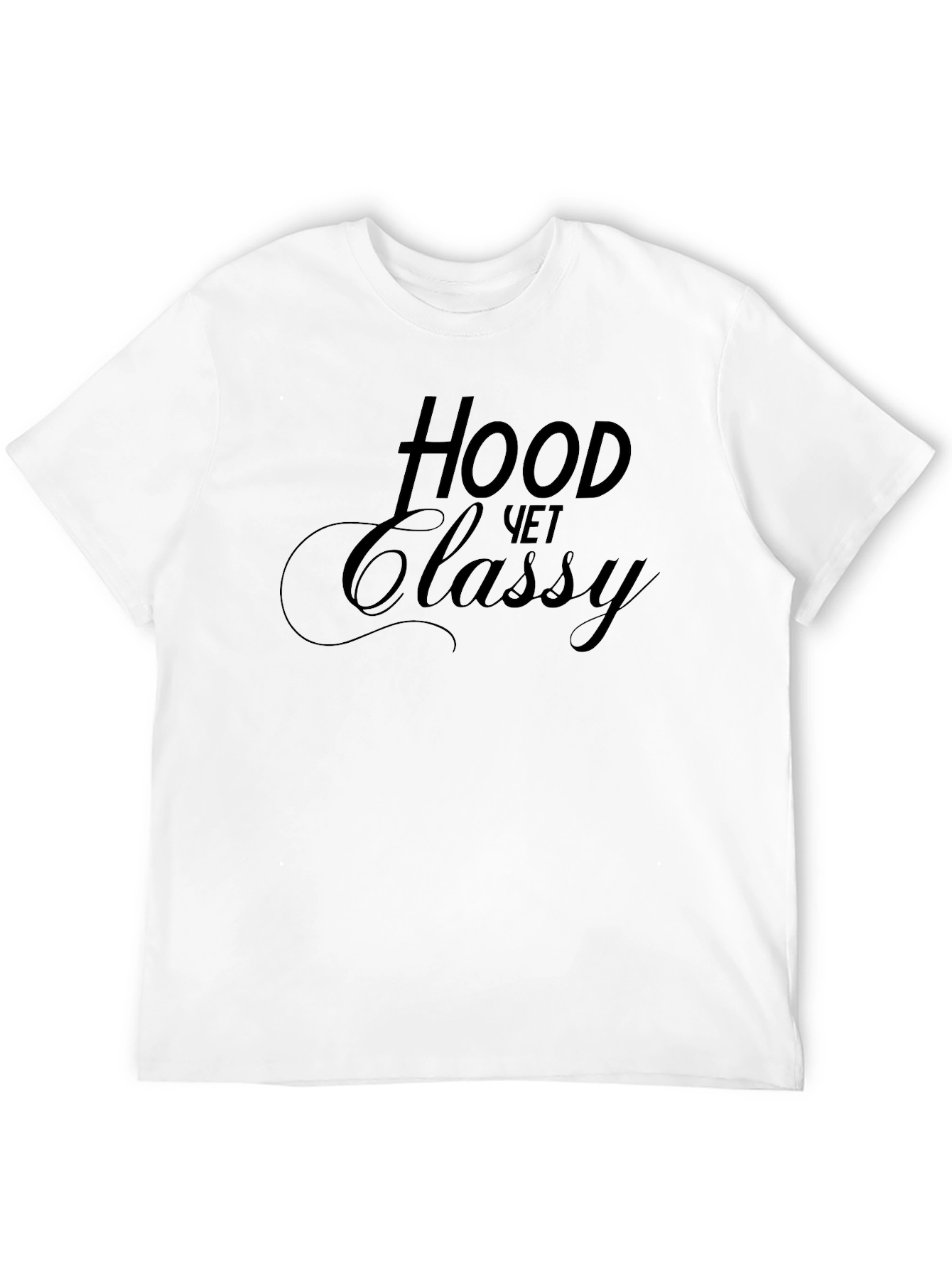 Hood Yet Classy Black T-Shirt