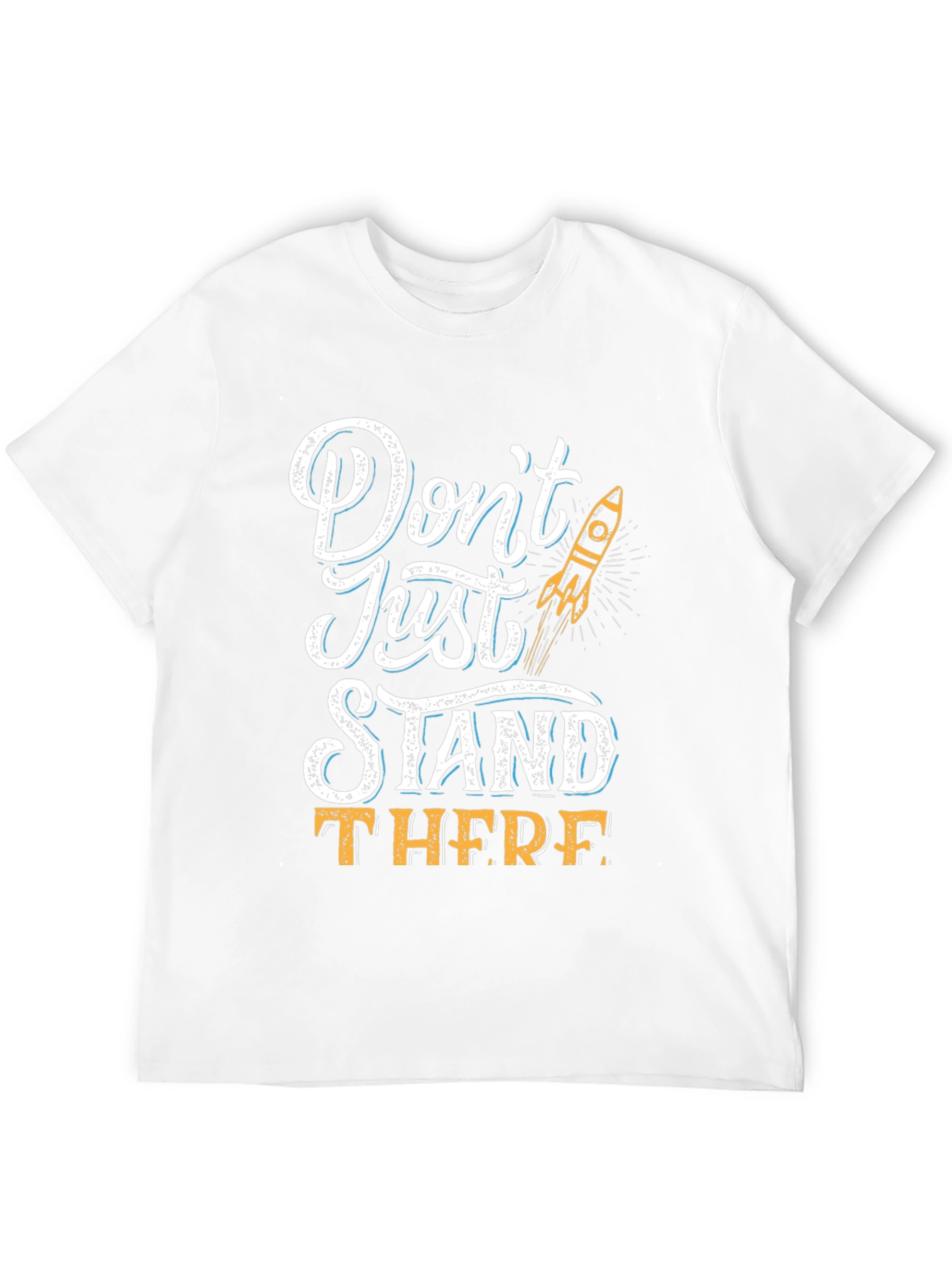 Dont Just Stand There Graphic T-Shirt