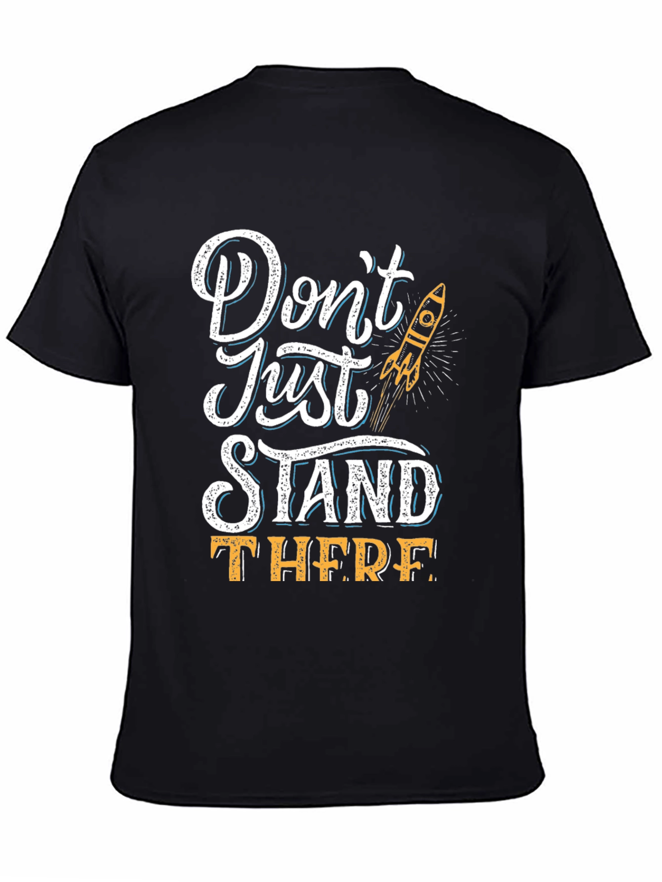 Dont Just Stand There Graphic T-Shirt