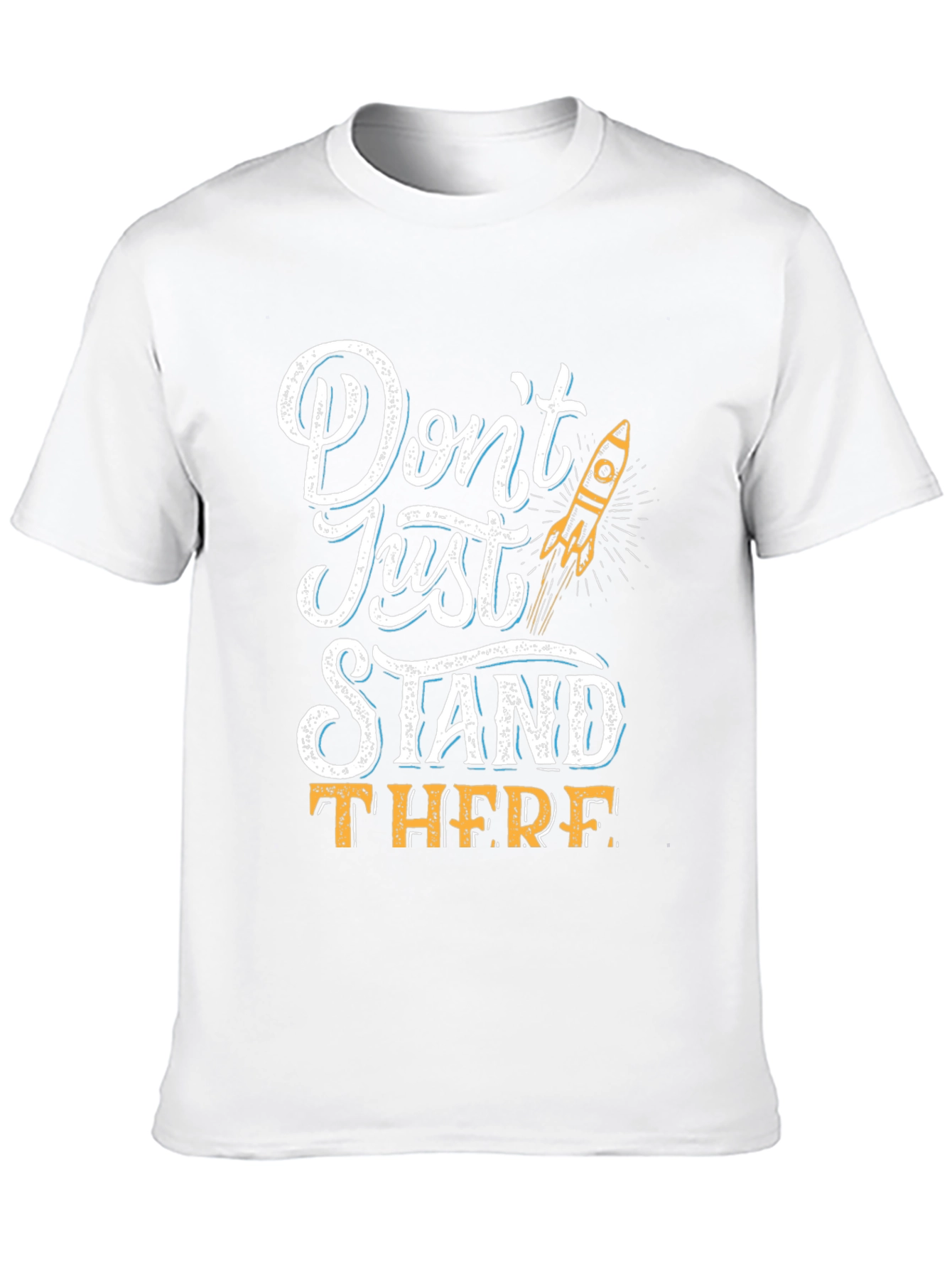 Dont Just Stand There Graphic T-Shirt