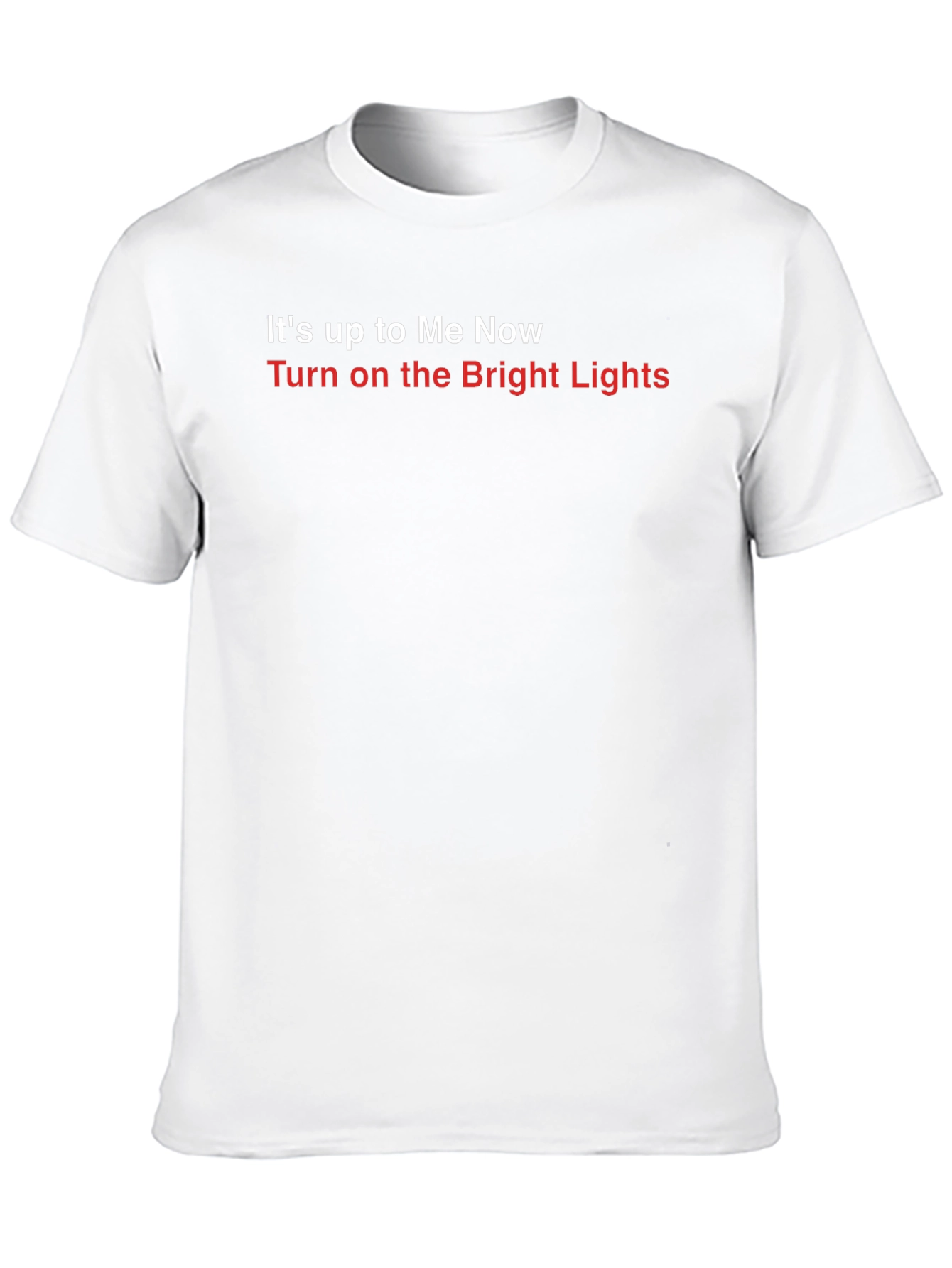 Its Up to Me Now Graphic Tee