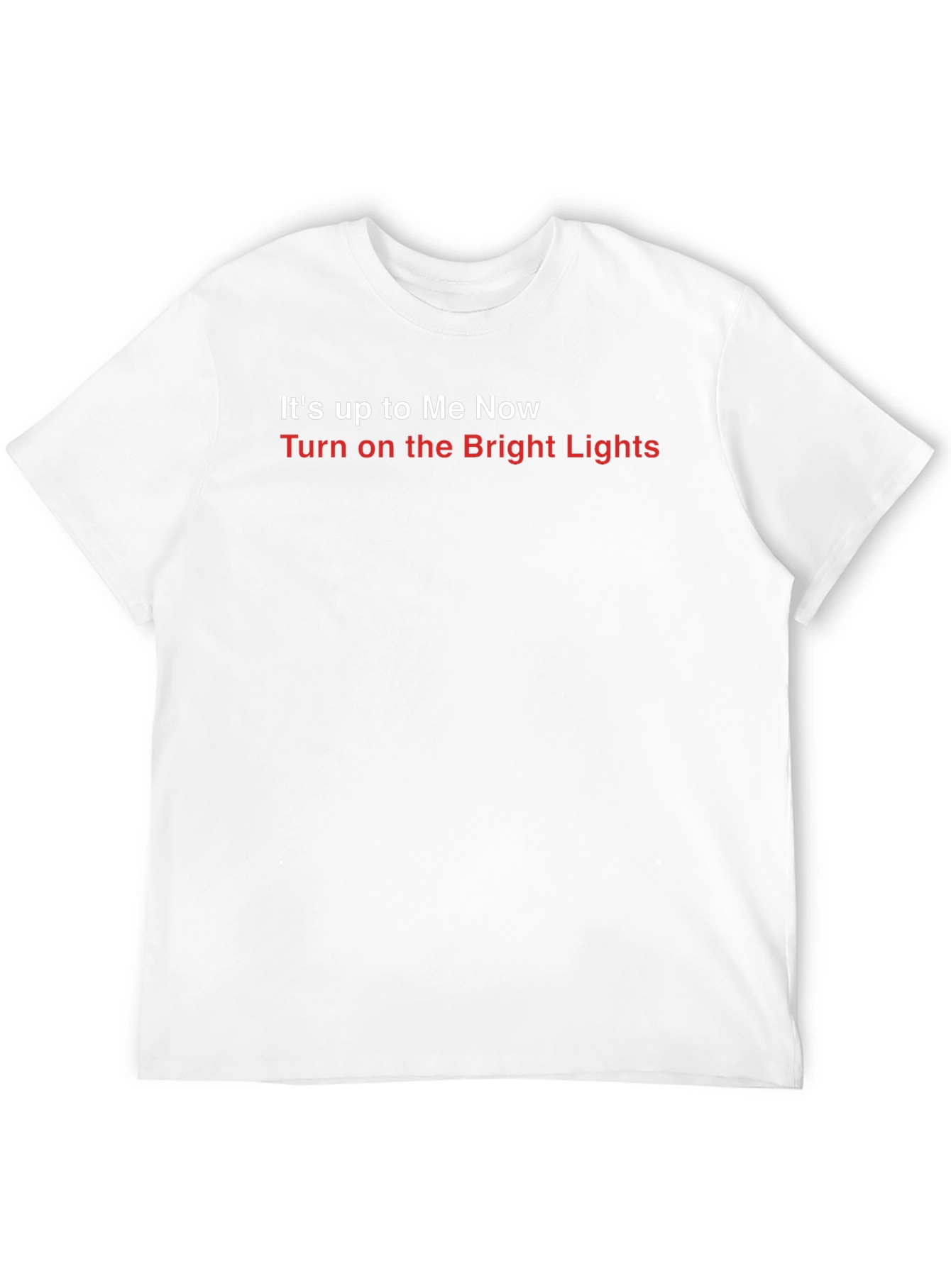 Its Up to Me Now Graphic Tee