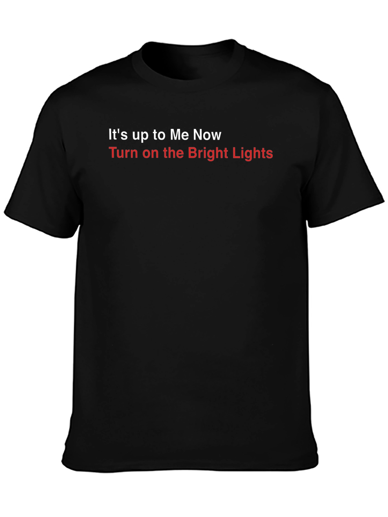 Its Up to Me Now Graphic Tee