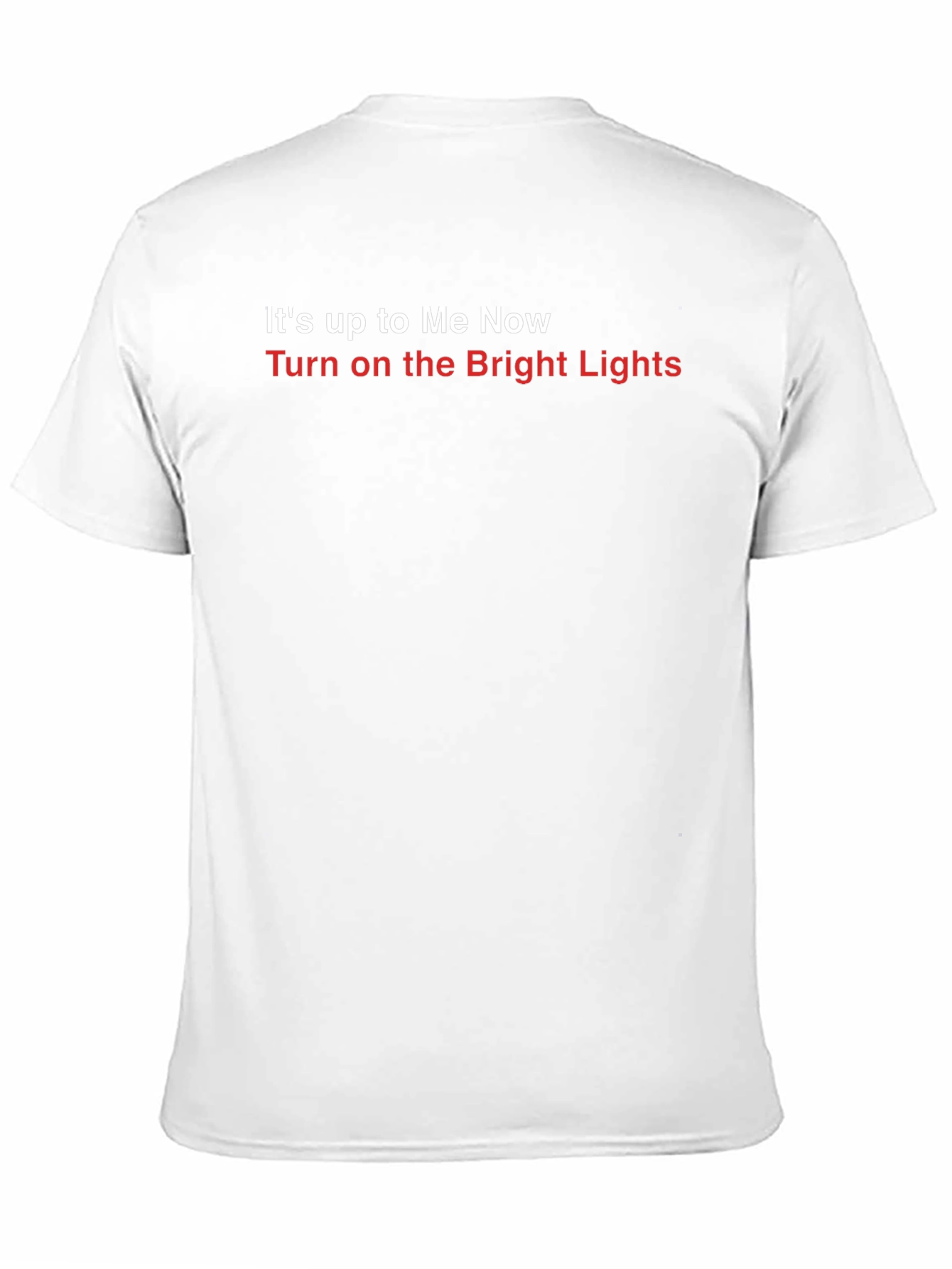 Its Up to Me Now Graphic Tee