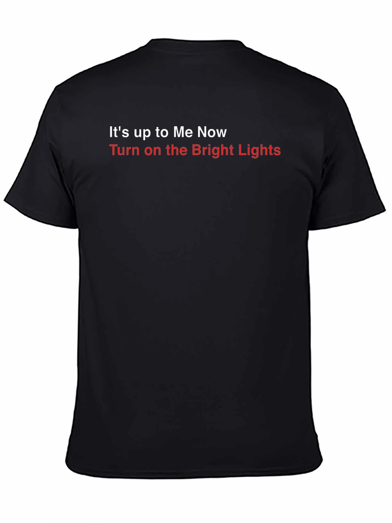 Its Up to Me Now Graphic Tee