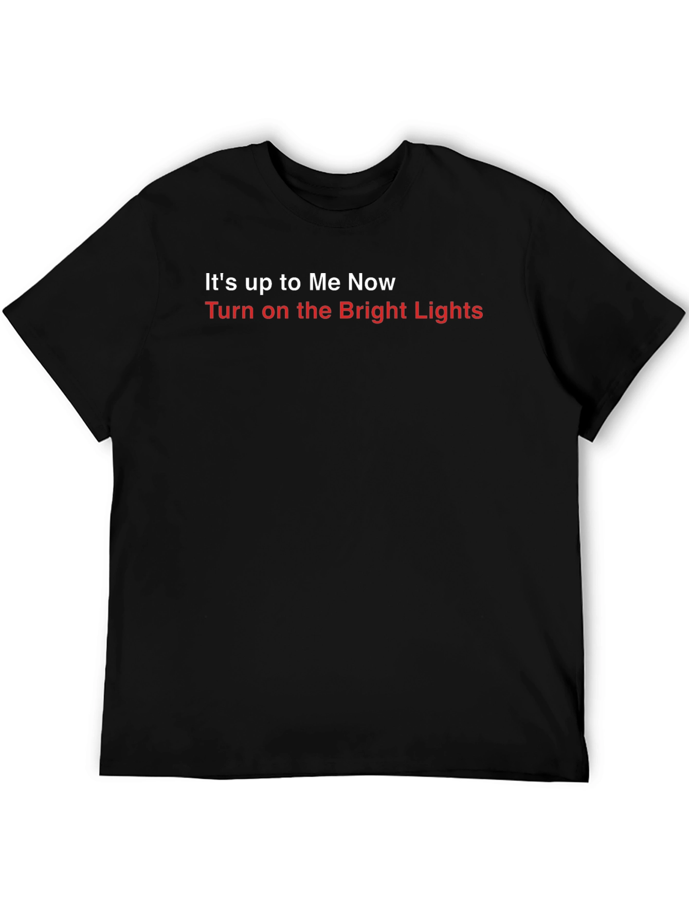 Its Up to Me Now Graphic Tee