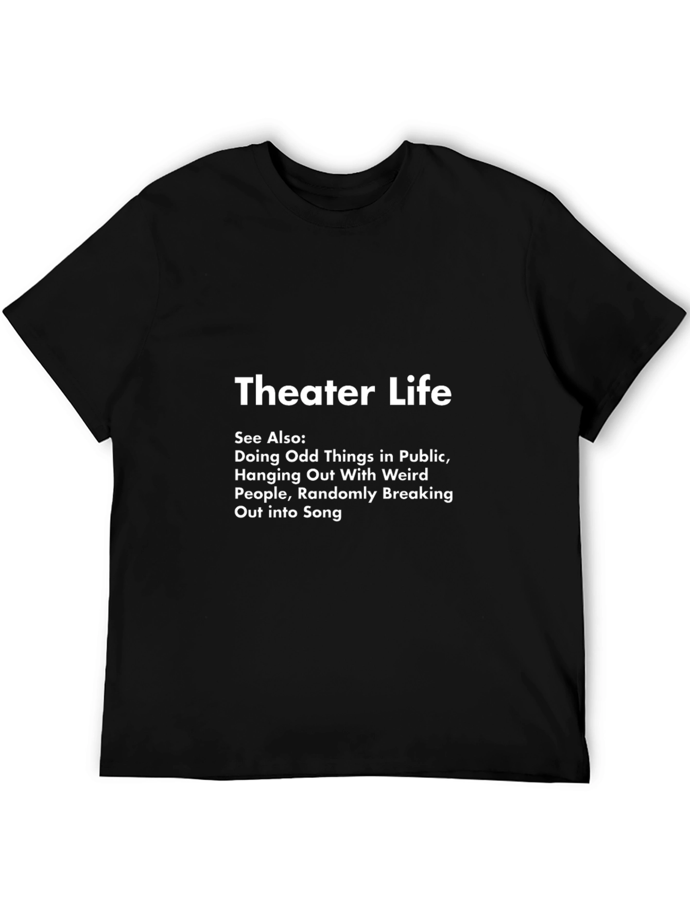 Theater Life T-Shirt - Funny Actor Gift