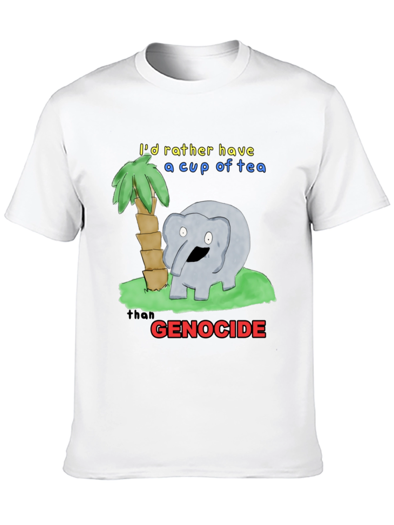 Humorous Tea Lover T-Shirt - Anti-Genocide Graphic Tee