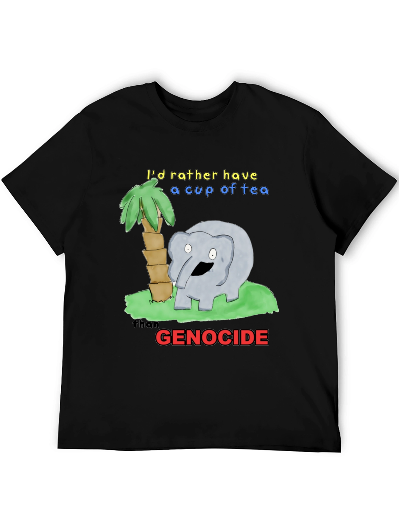 Humorous Tea Lover T-Shirt - Anti-Genocide Graphic Tee
